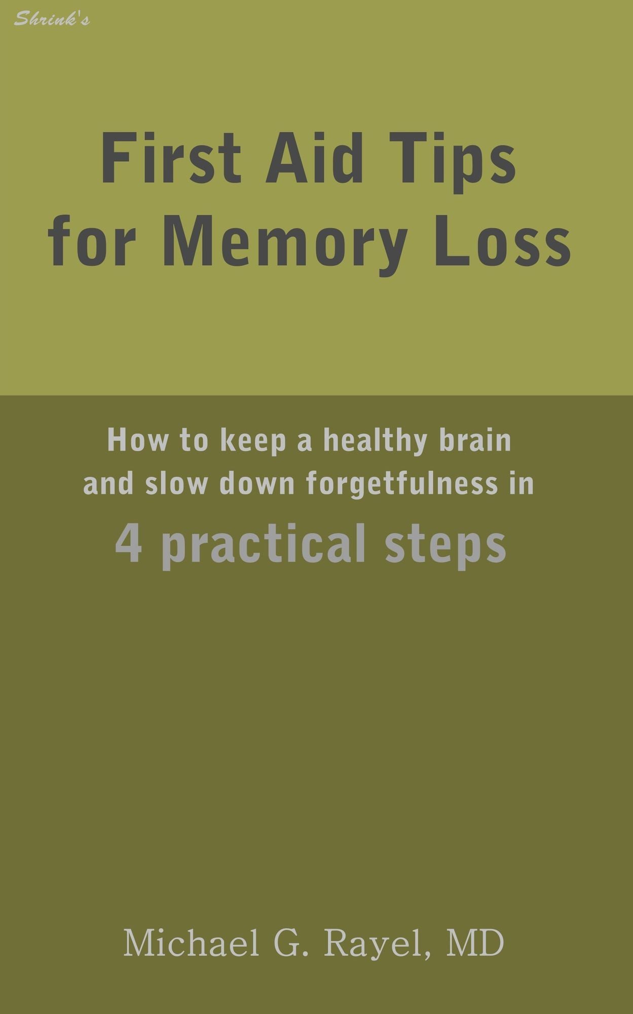 First Aid Tips for Memory Loss: How to keep a healthy brain and slow down forgetfulness in 4 practical steps