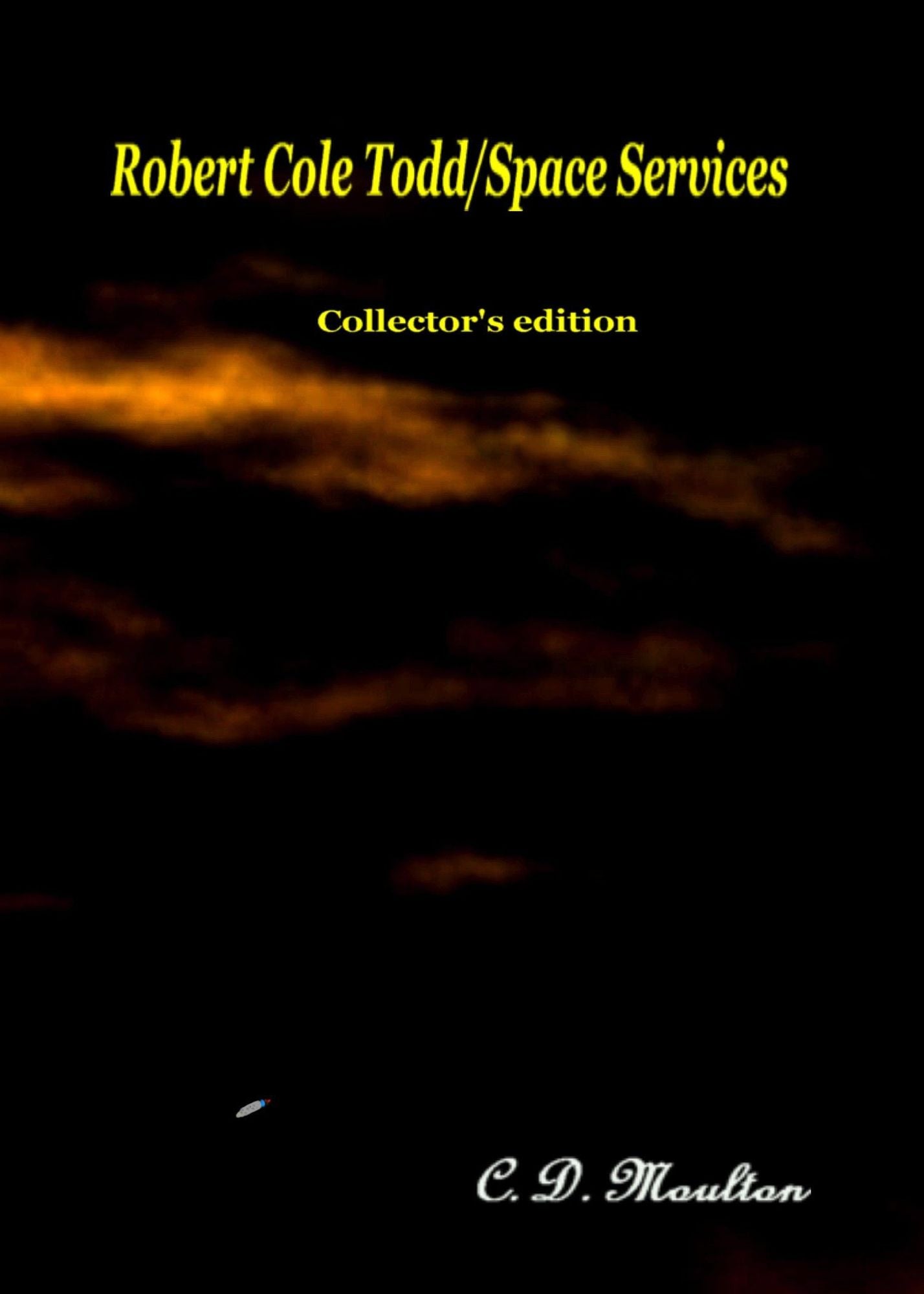 Robert Cole Todd/Space Services Collector's edition