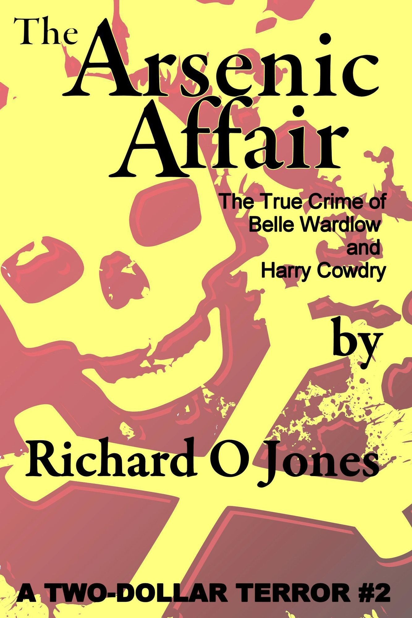 The Arsenic Affair: The True Crime of Belle Wardlow and Harry Cowdry