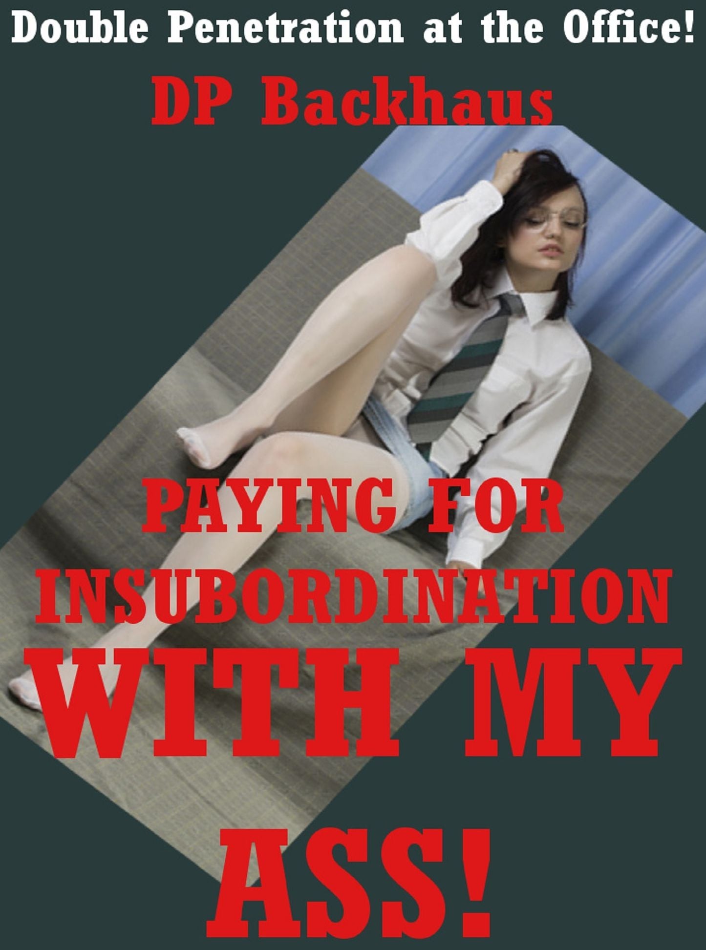 Paying For Insubordination With My Ass!