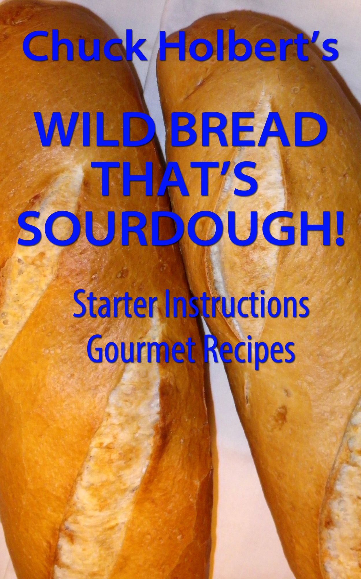 Wild Bread: That's Sourdough