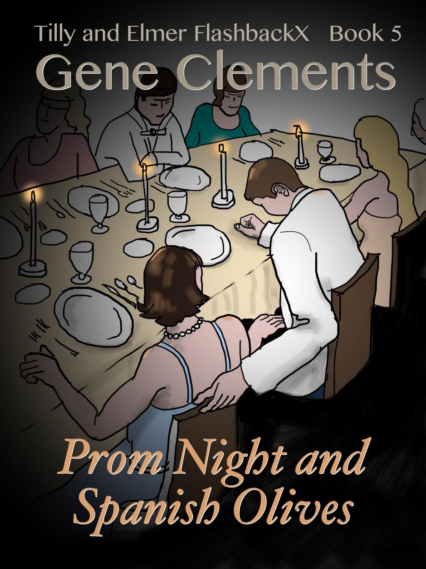 Tilly and Elmer FlashbackX: Prom Night and Spanish Olives