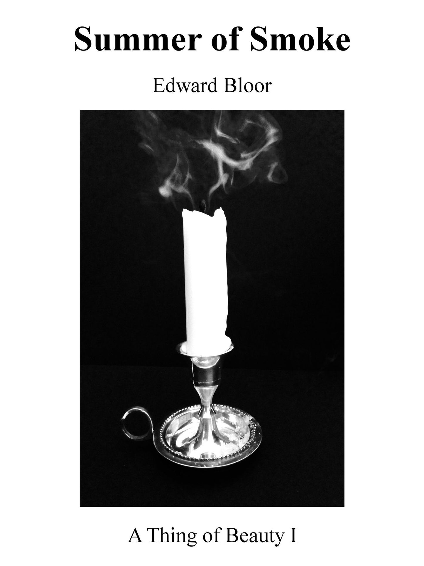 Summer of Smoke: A Thing of Beauty I