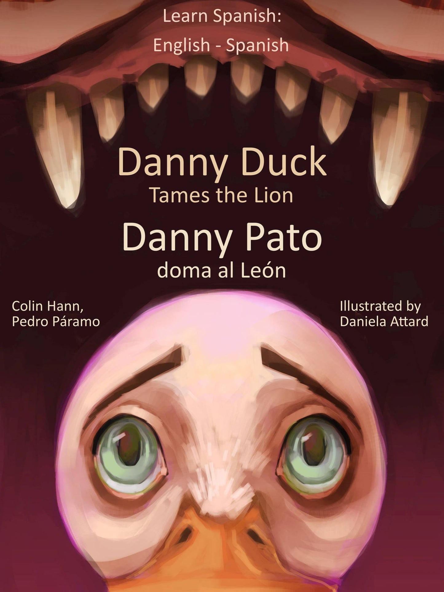 Learn Spanish: English Spanish - Danny Duck Tames the Lion - Danny Pato doma al Le?n