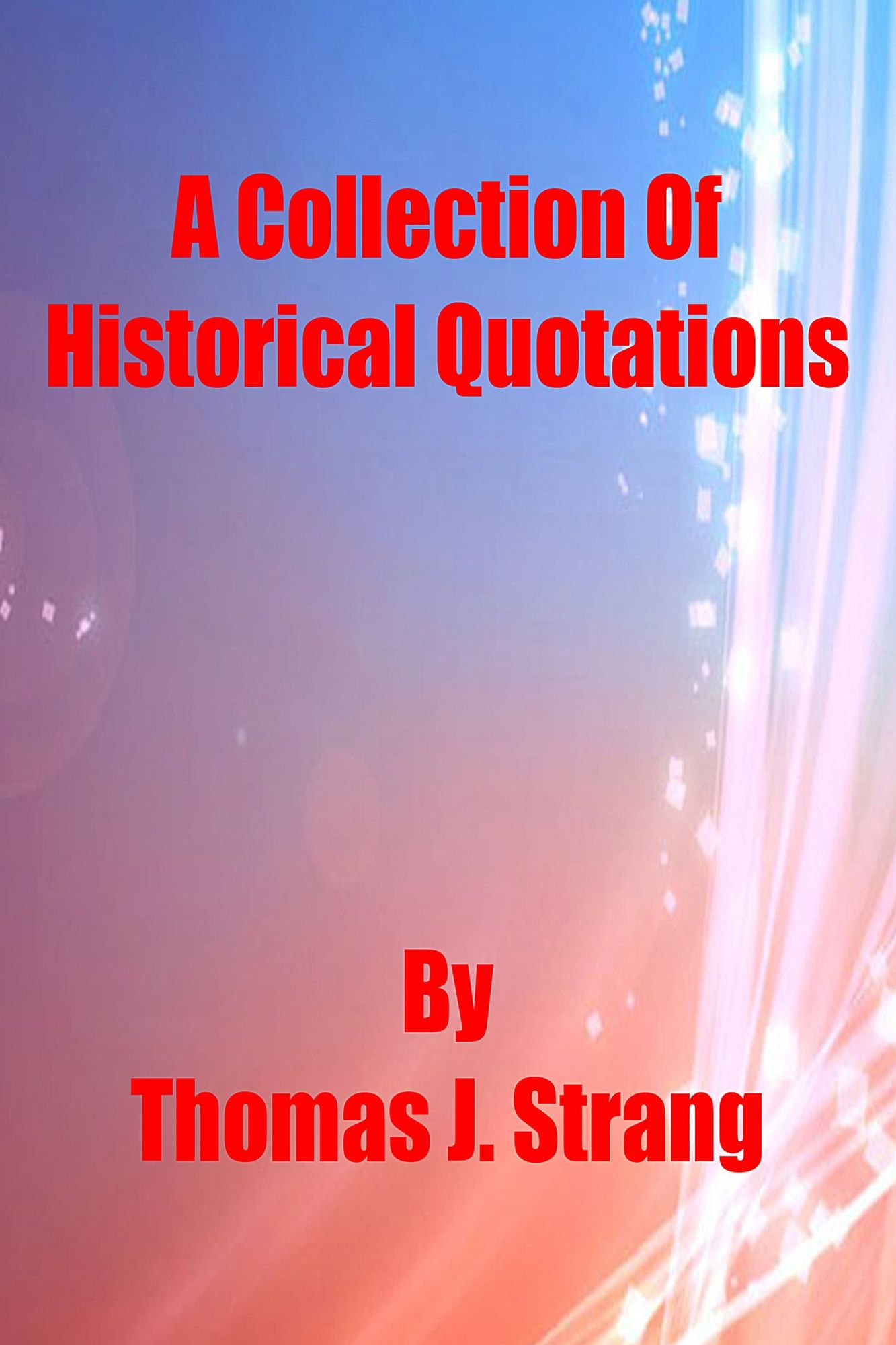 A Collection of Historical Quotations