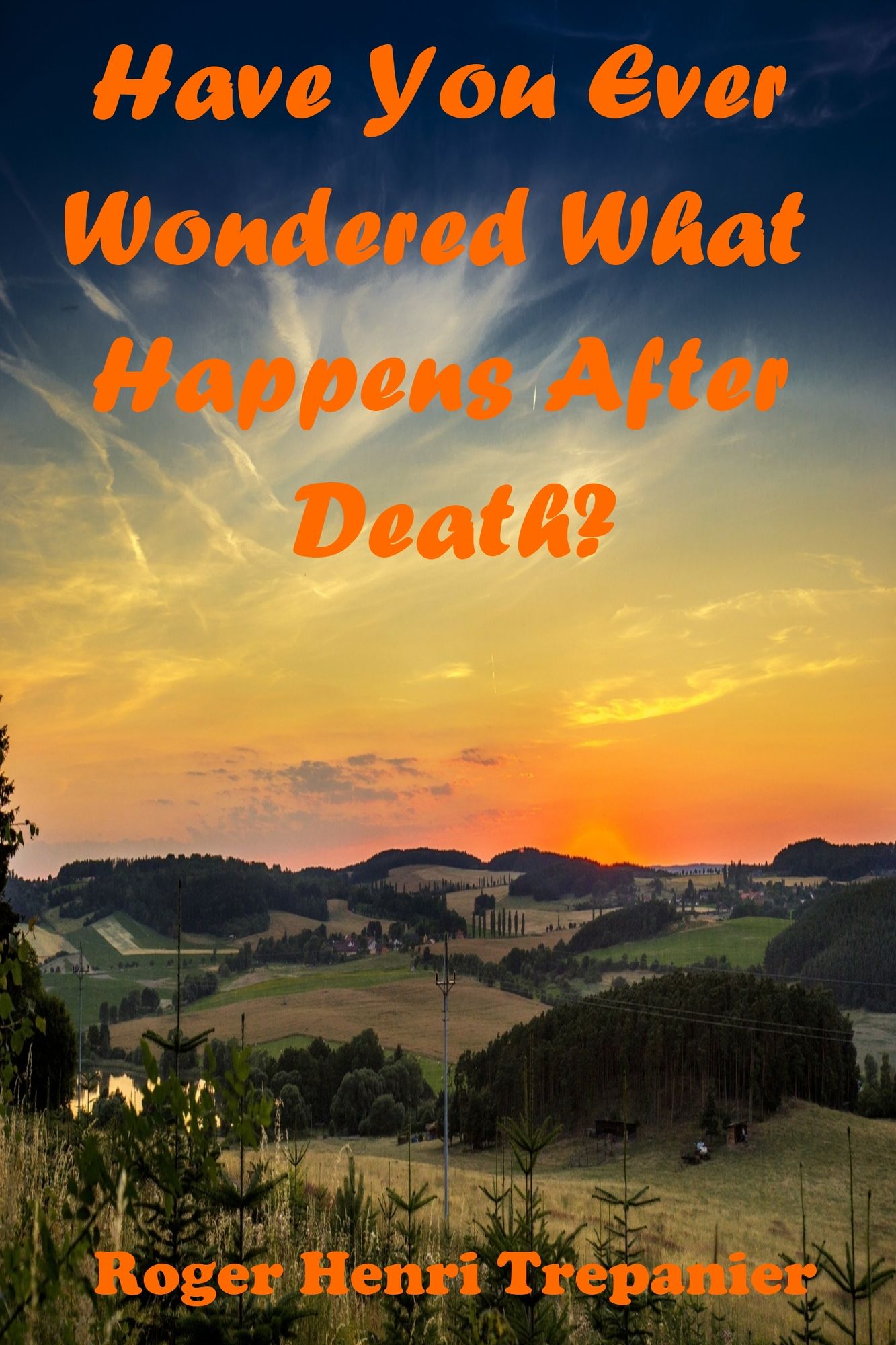 Have You Ever Wondered What Happens After Death?