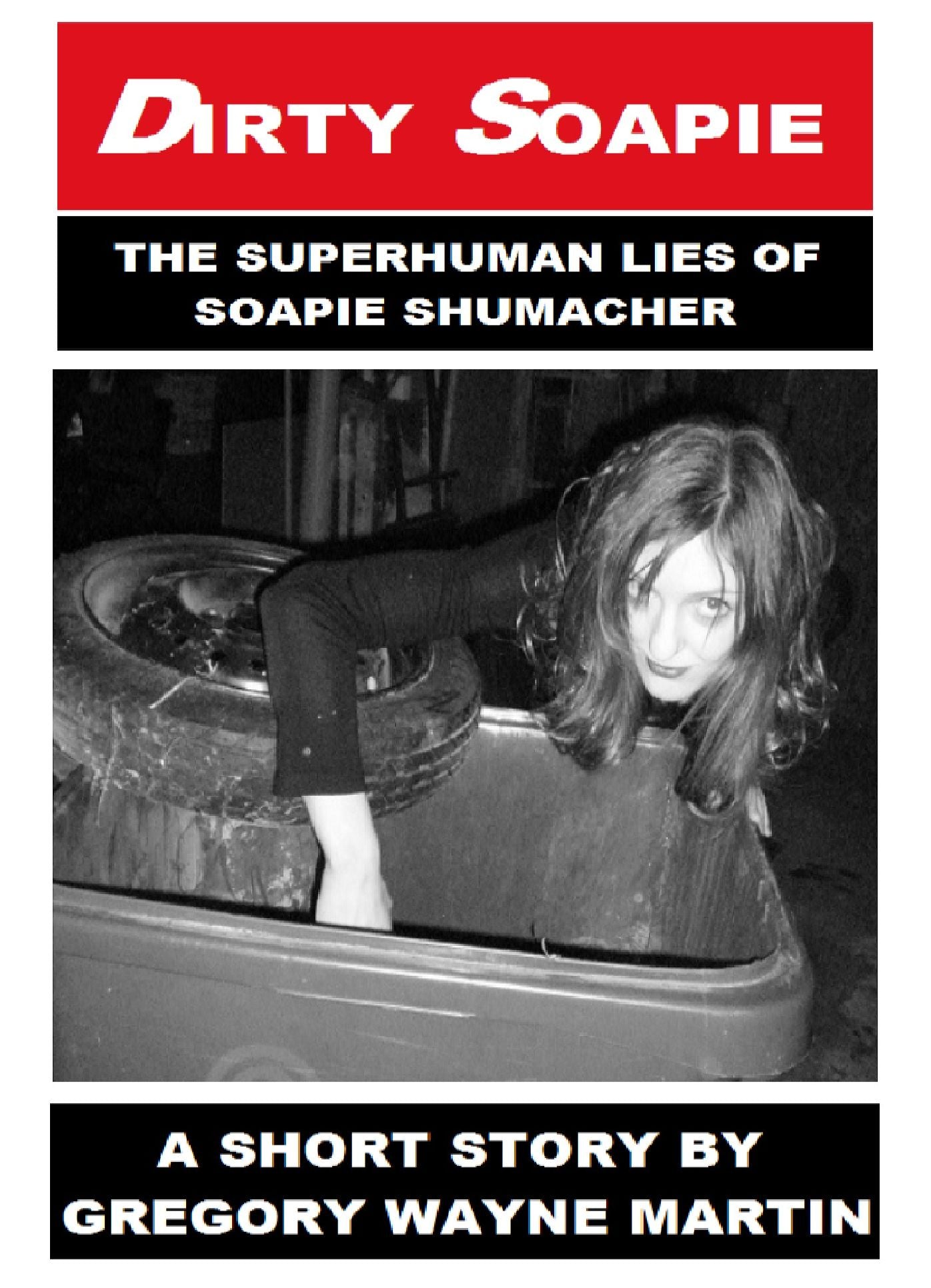 Dirty Soapie: The Superhuman Lies of Soapie Shumacher