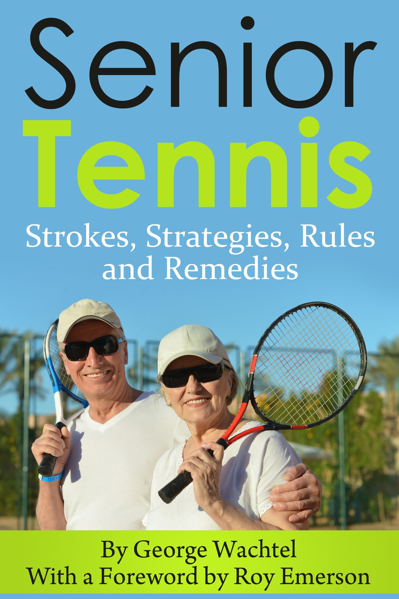 Senior Tennis... Strokes, Strategies, Rules and Remedies