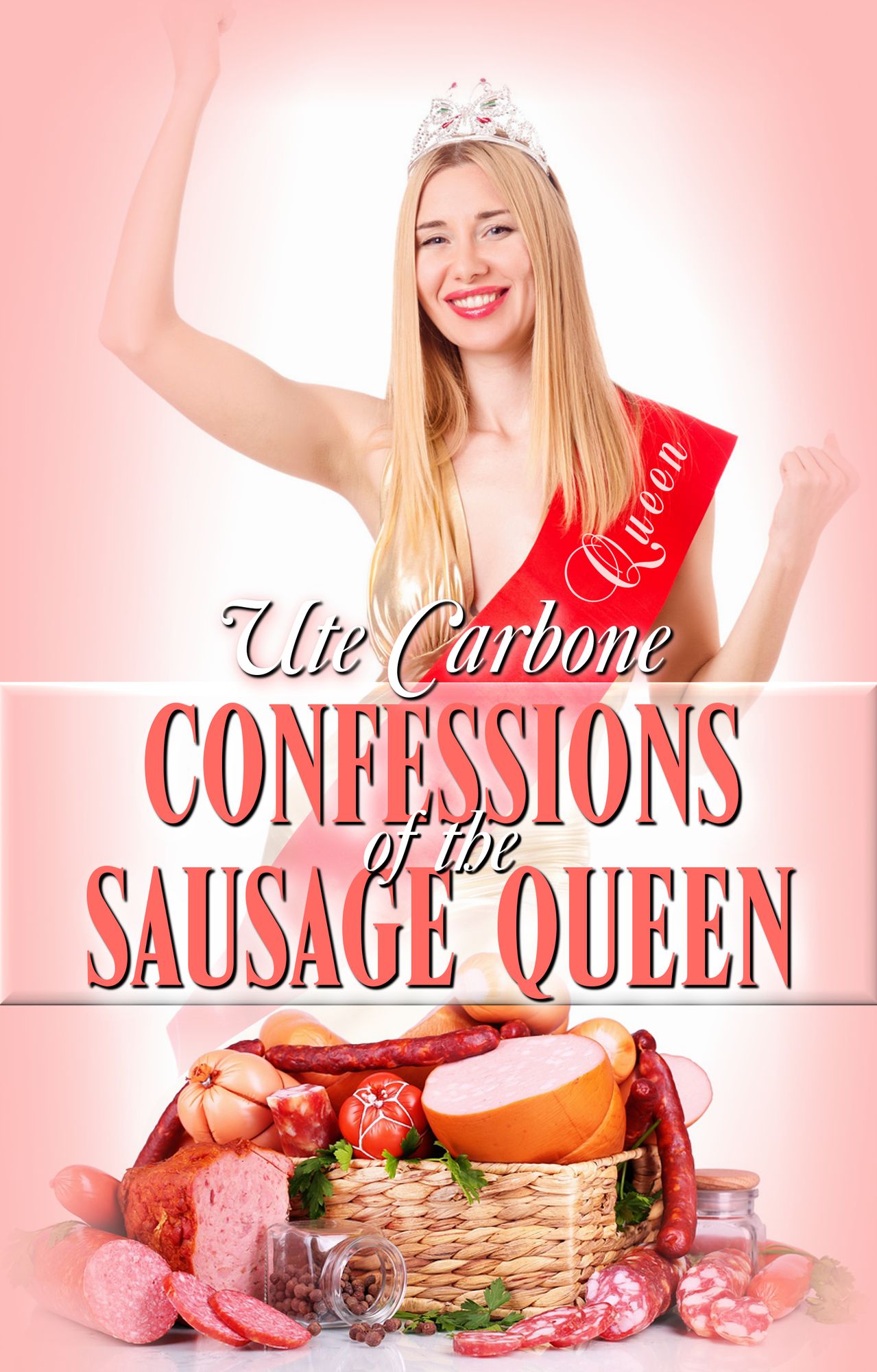Confessions Of The Sausage Queen