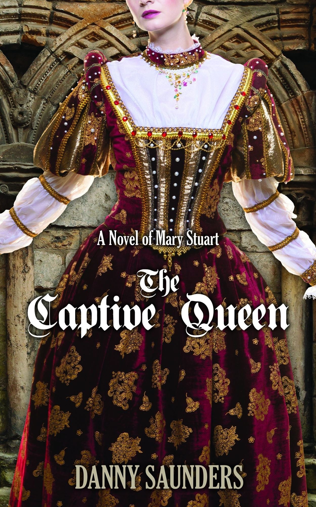 The Captive Queen: A Novel of Mary Stuart