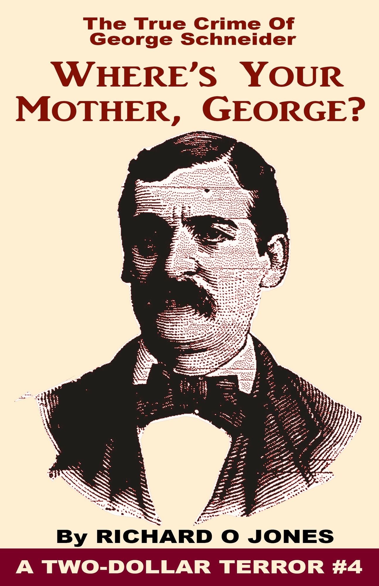 Where's Your Mother, George? The True Crime of George Schneider