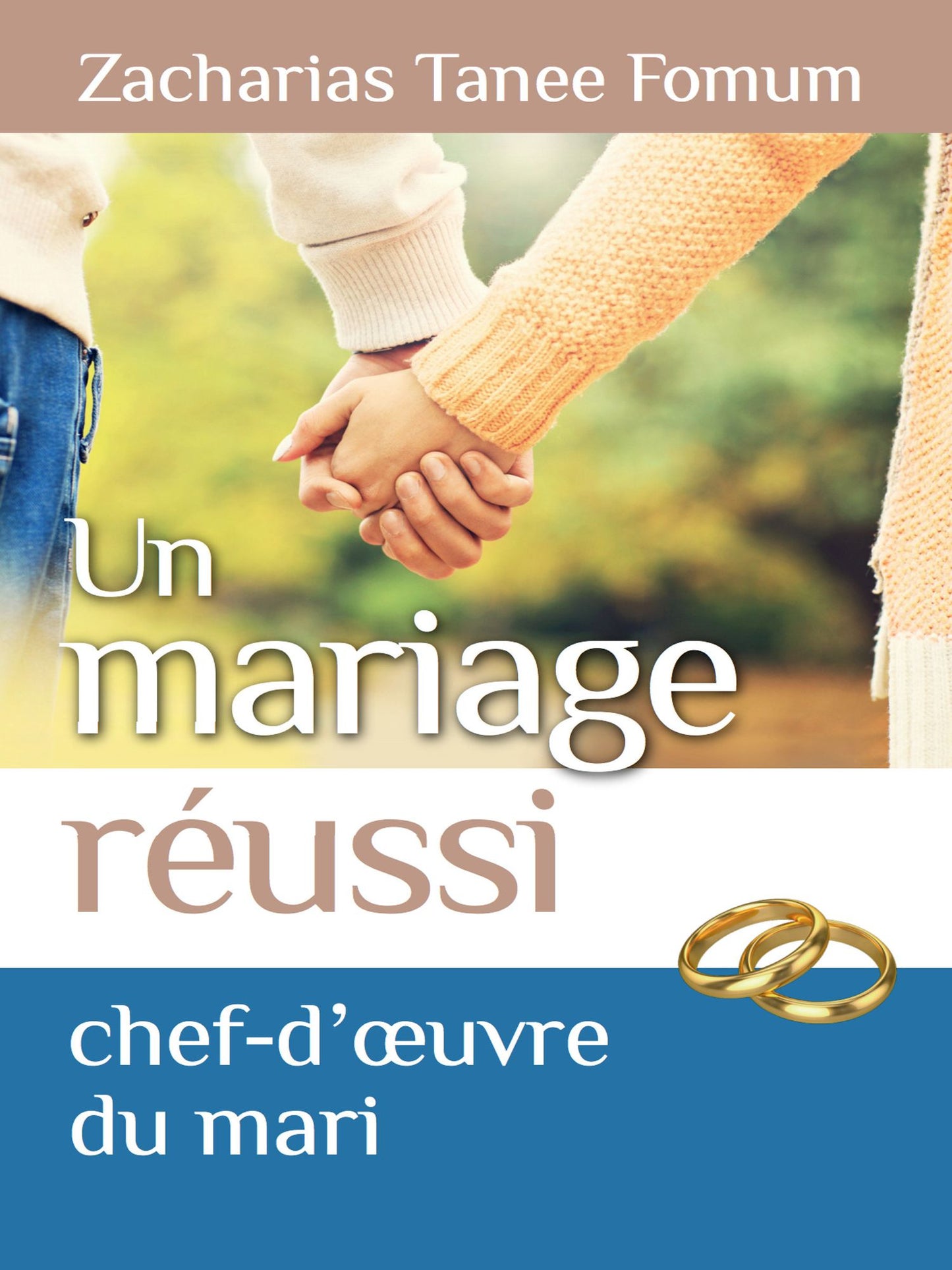 Un Mariage Reussi: Le Chef D'oeuvre Du Mari