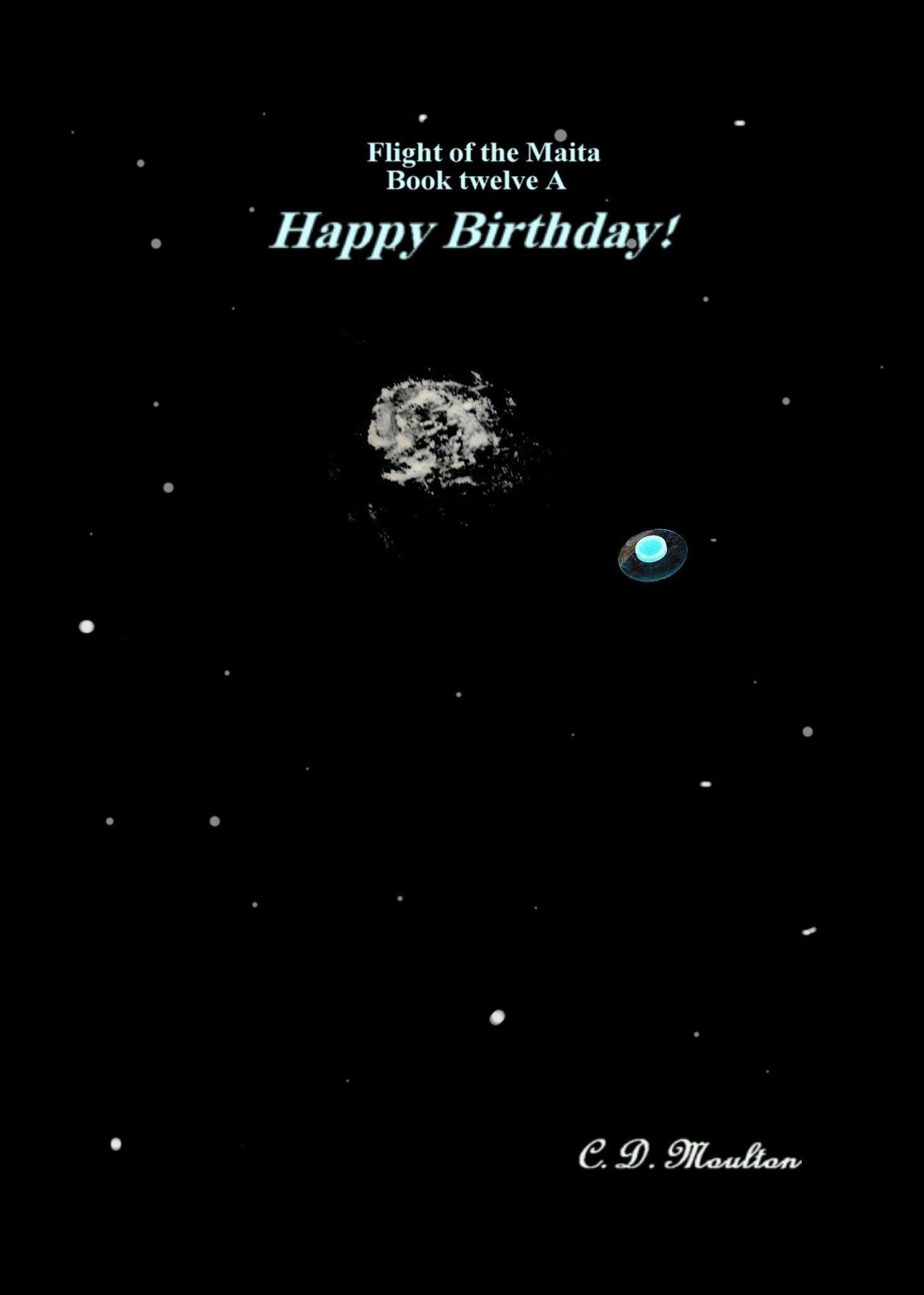 Flight of the Maita Book Twelve A: Happy Birthday!