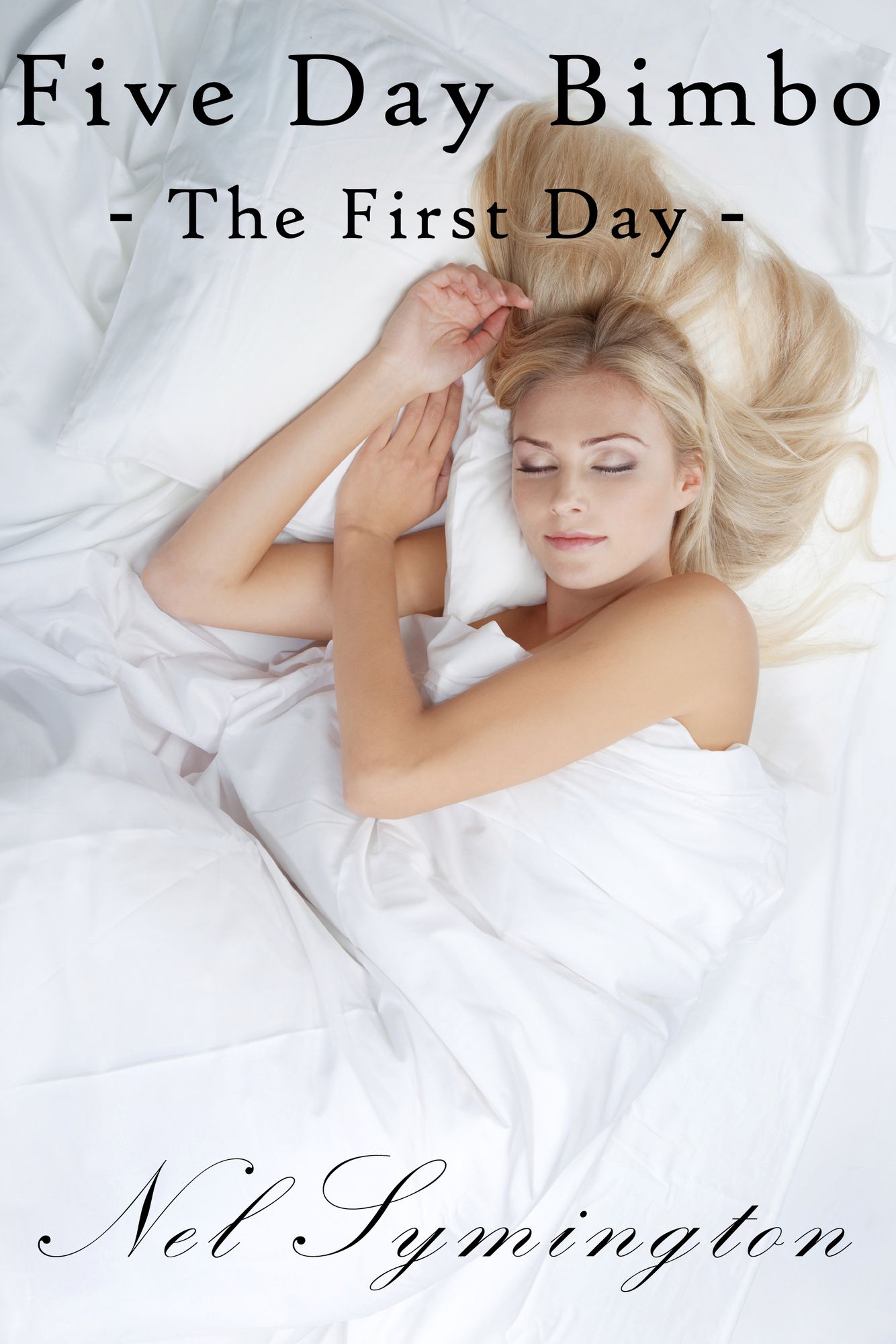 Five Day Bimbo: The First Day