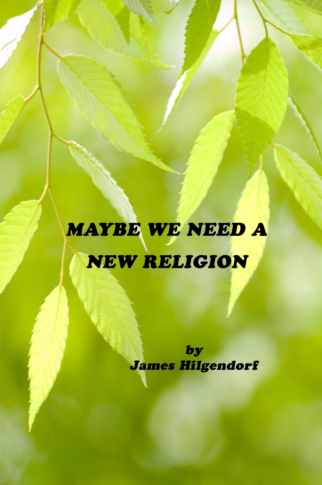 Maybe We Need a New Religion