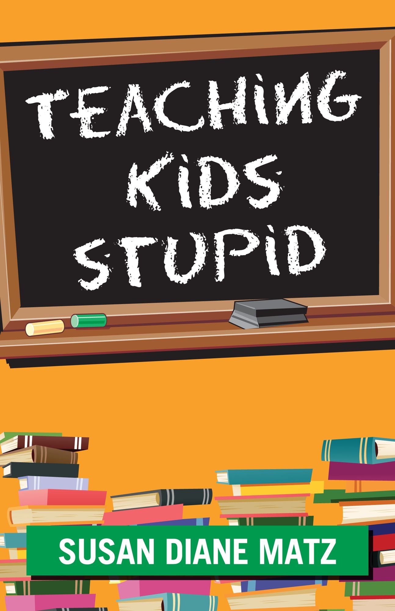 Teaching Kids Stupid