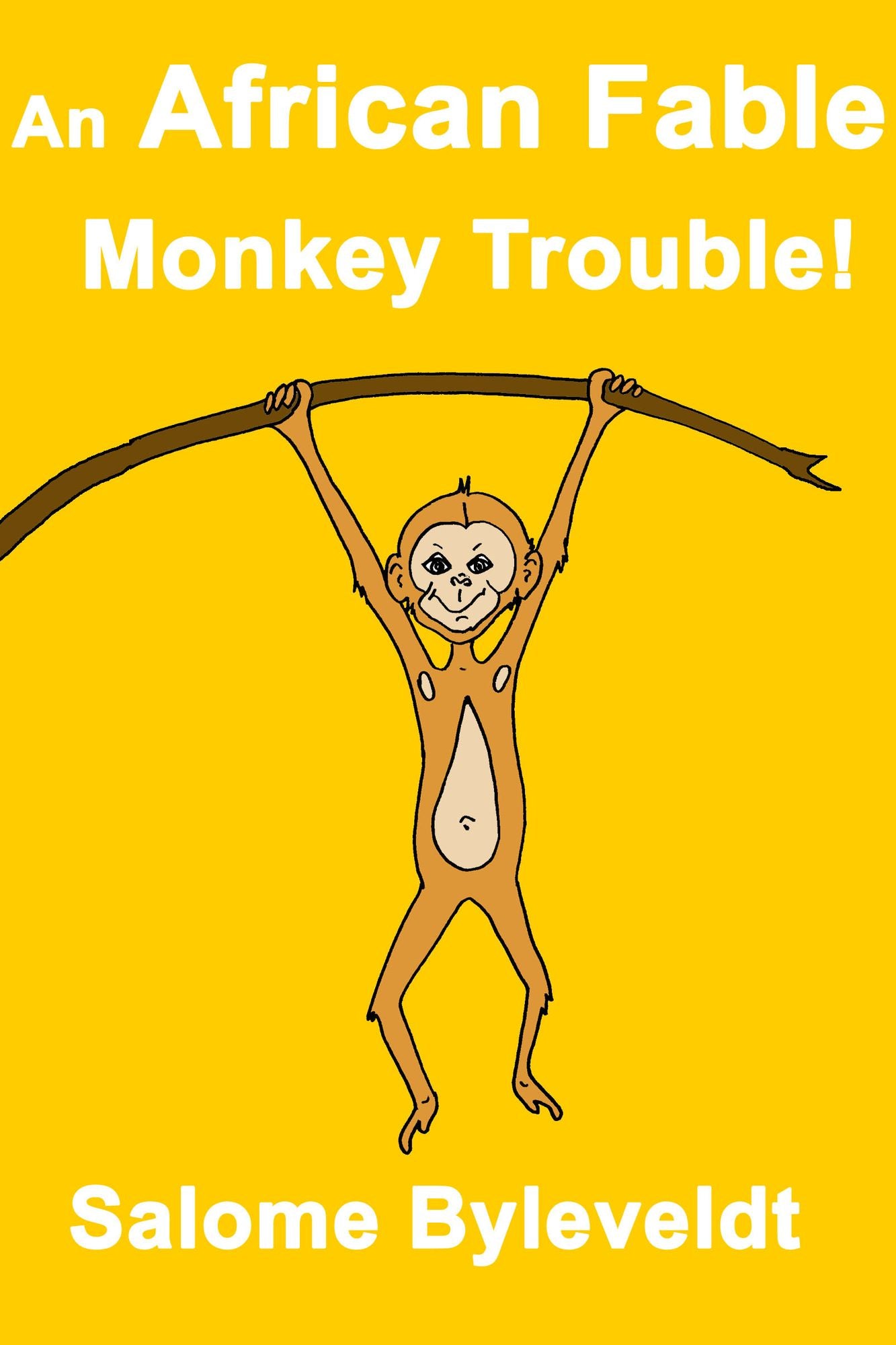 An African Fable: Monkey Trouble! (Book #6, African Fable Series)