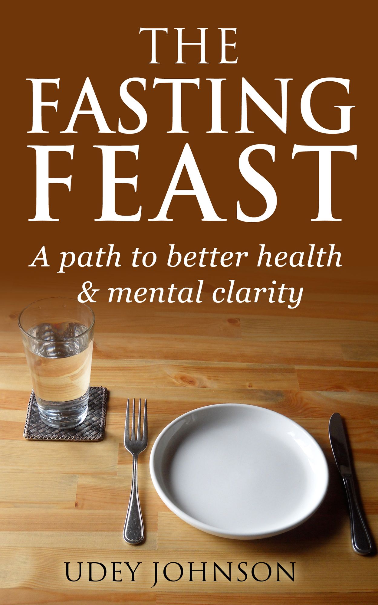 The Fasting Feast: a path to better health & mental clarity