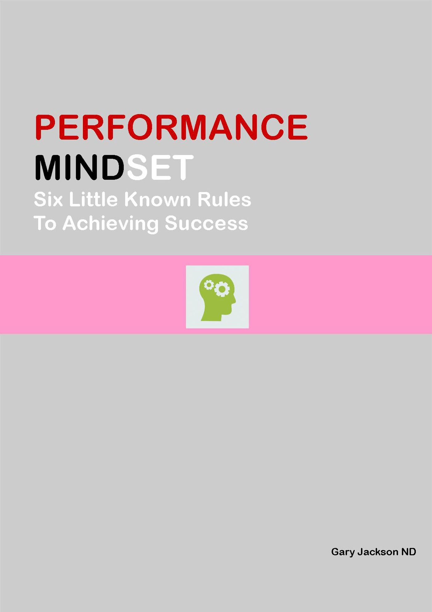 Performance MindSet Six Little Know Rules To Achieving Success