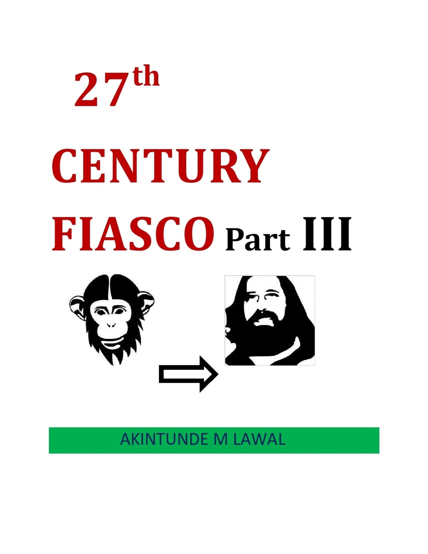 27TH Century Fiasco Part III