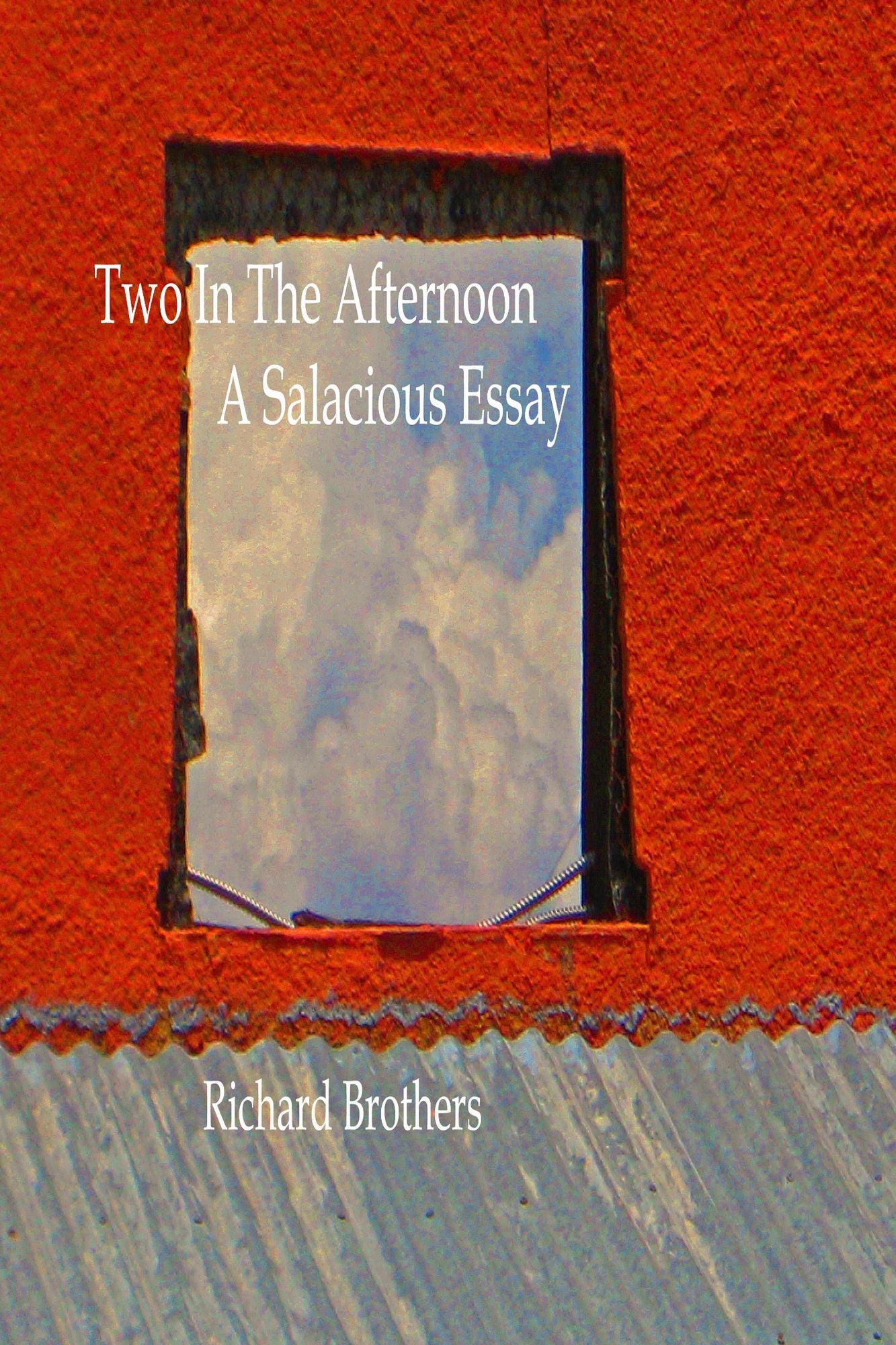 Two In The Afternoon: A Salacious Essay