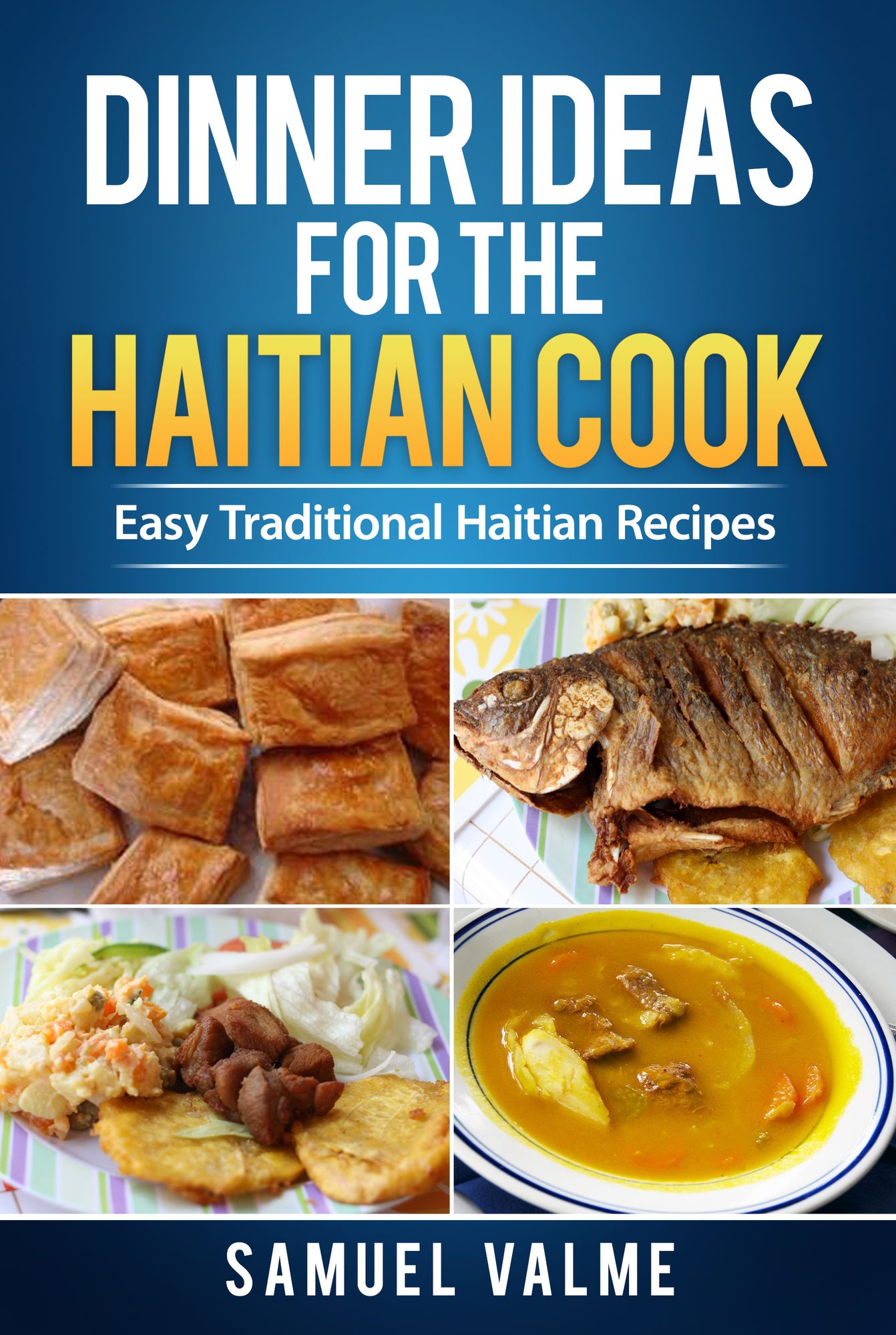 Dinner Ideas for the Haitian Cook
