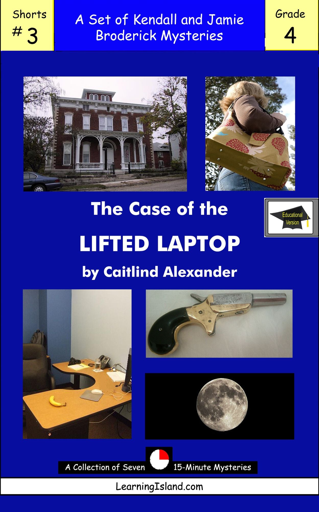 The Case of the Lifted Laptop: A Set of Seven 15-Minute Mysteries, Educational Version