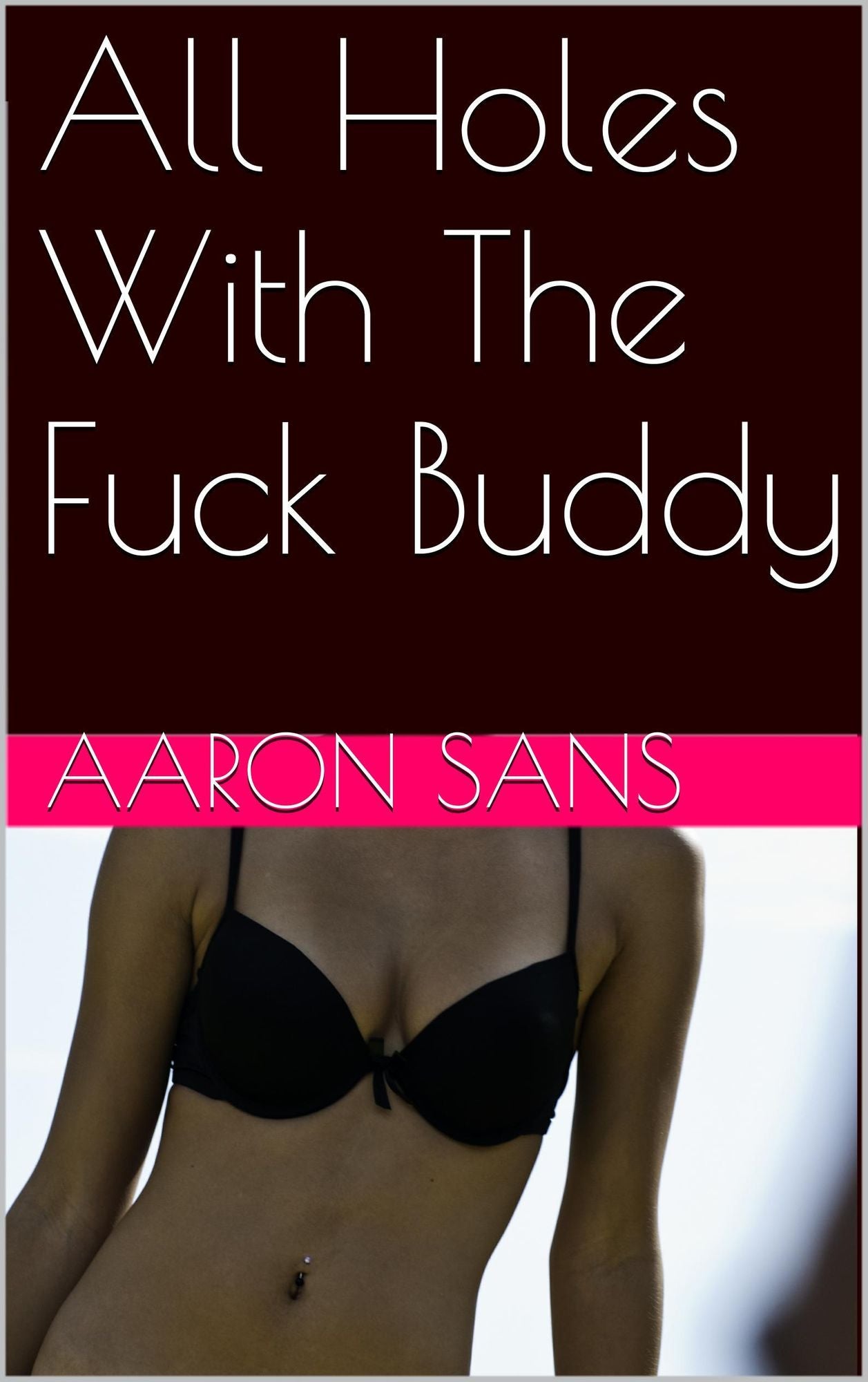 All Holes With The Fuck Buddy