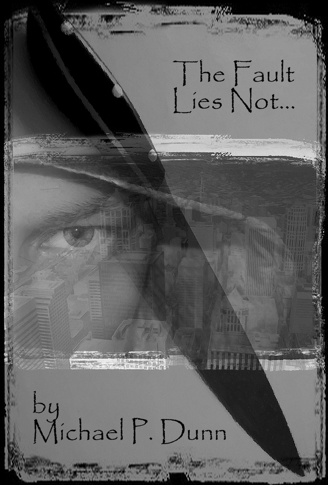 The Fault Lies Not...
