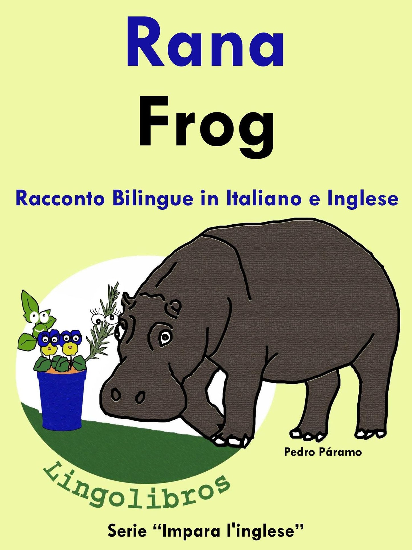 Racconto Bilingue in Italiano e Inglese: Rana - Frog. Serie Impara l'inglese.