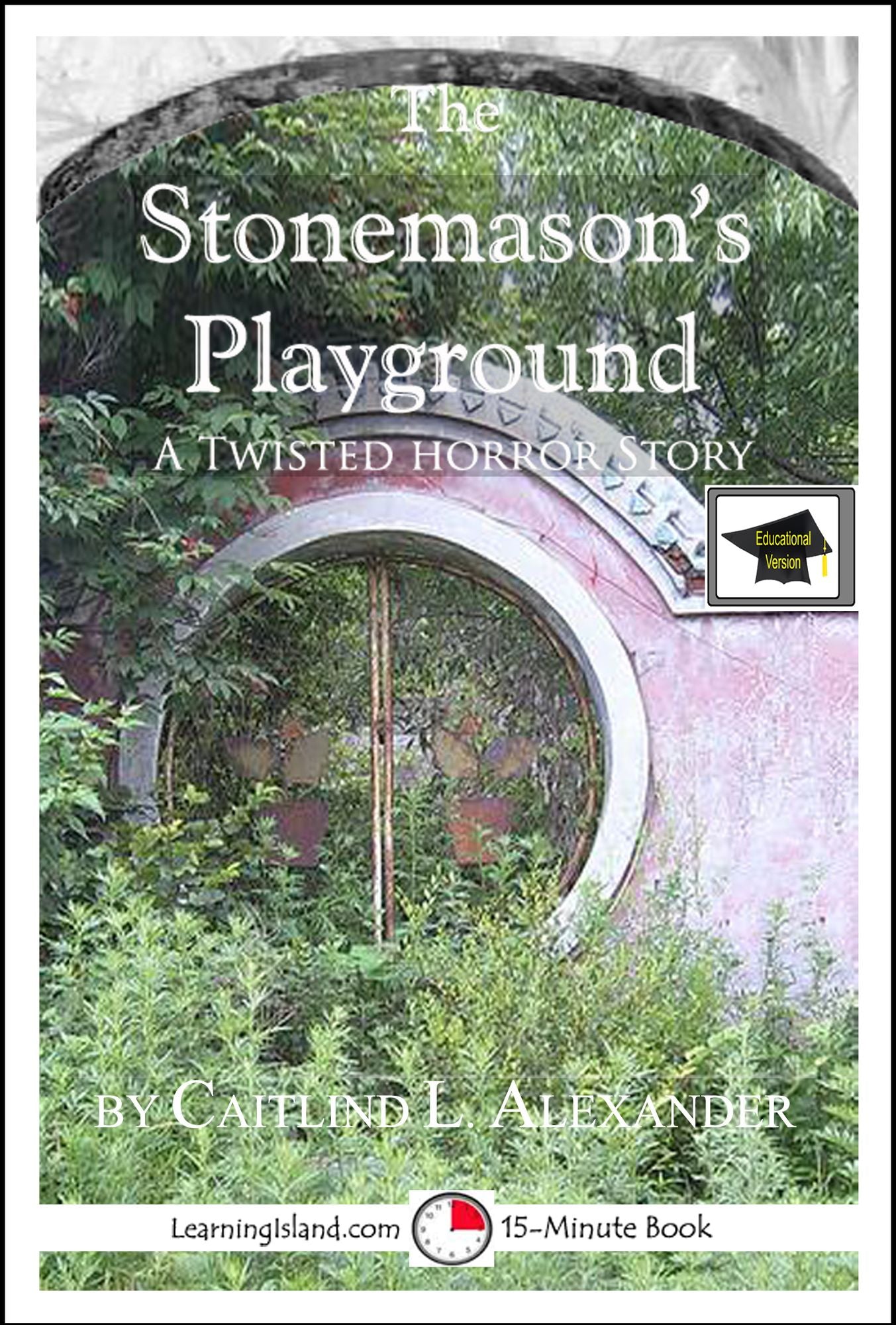 The Stonemason's Playground: A Scary 15-Minute Horror Story, Educational Version