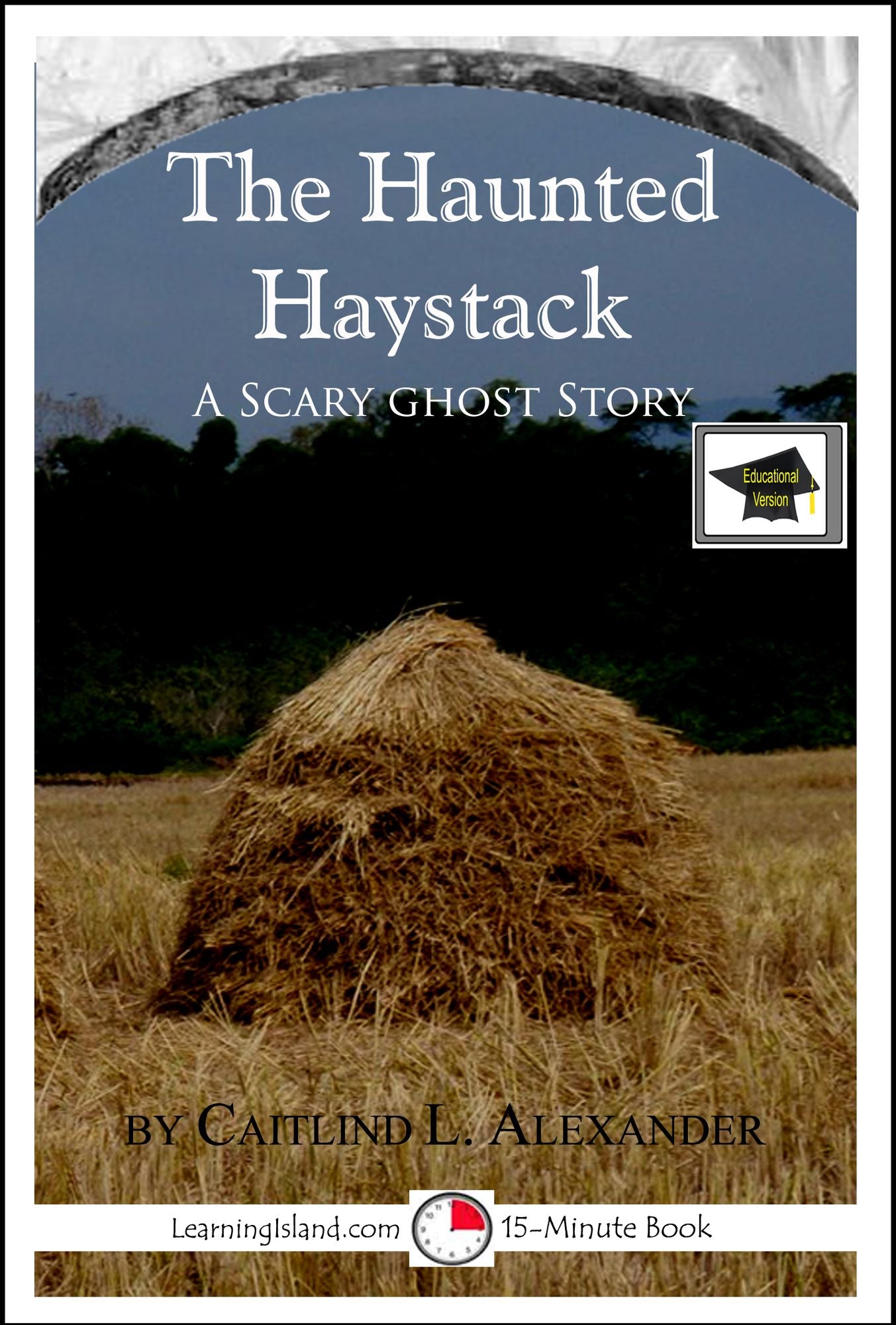 The Haunted Haystack: A 15-Minute Horror Story, Educational Version