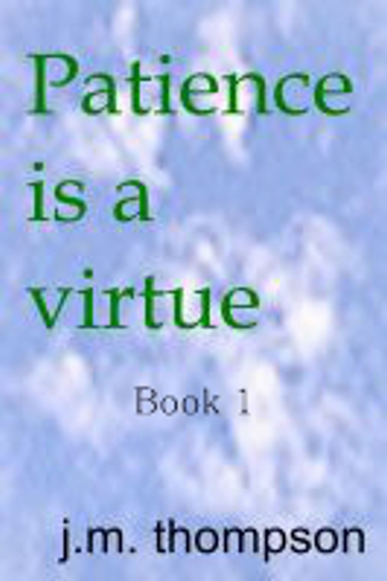 Patience is Virtue