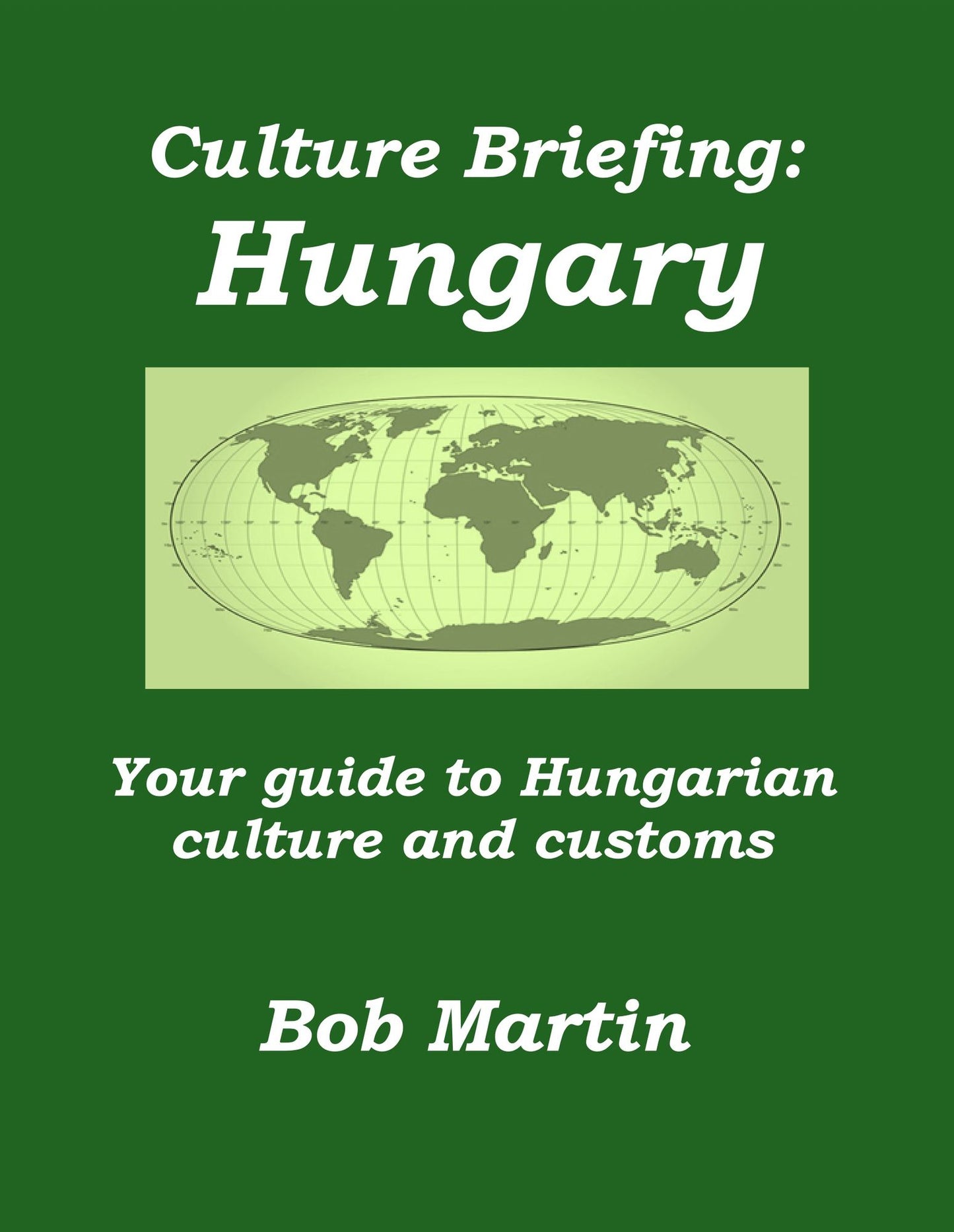 Culture Briefing: Hungary - Your Guide To Hungarian Culture And Customs