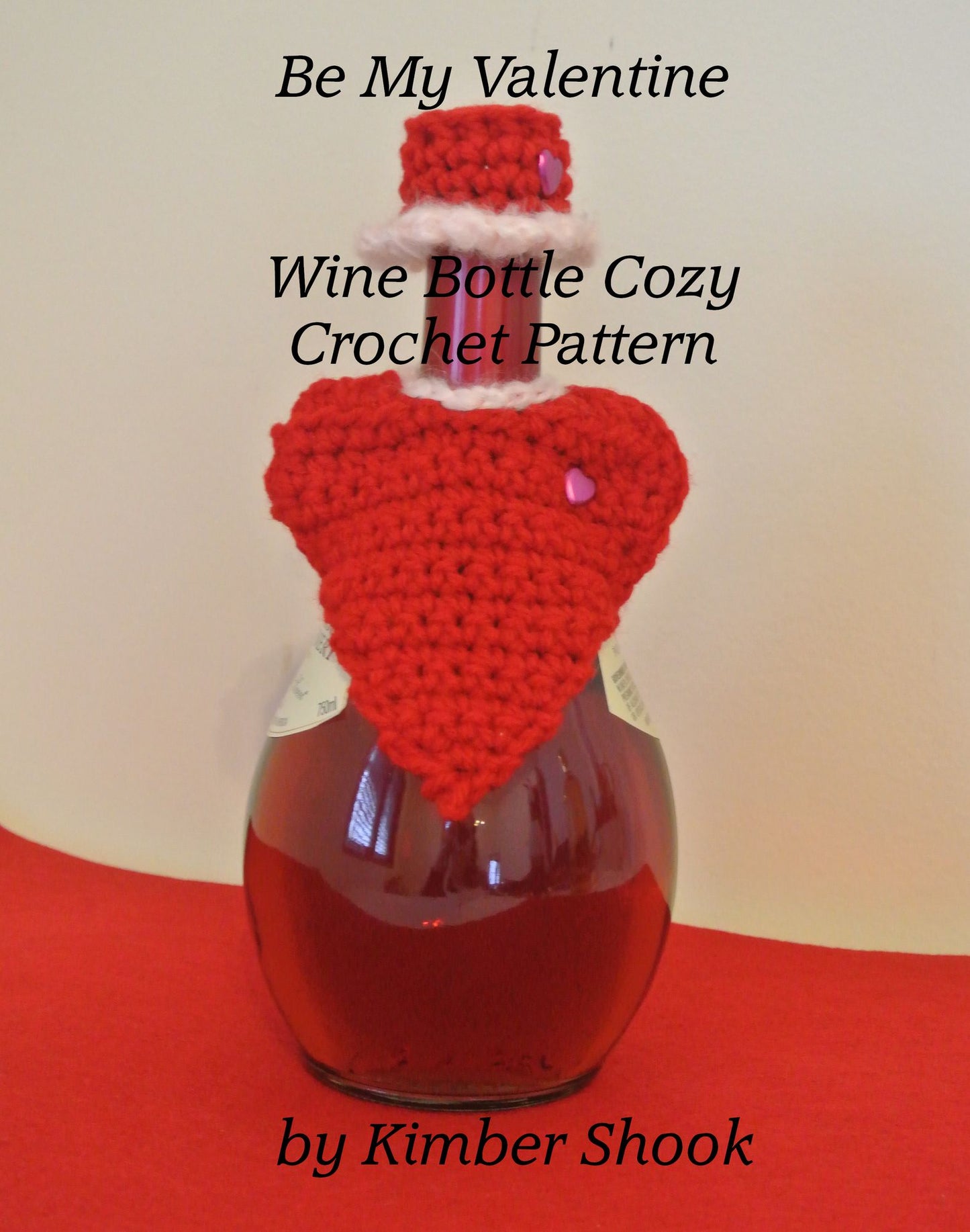 Be My Valentine Wine Bottle Cozy Crochet Pattern