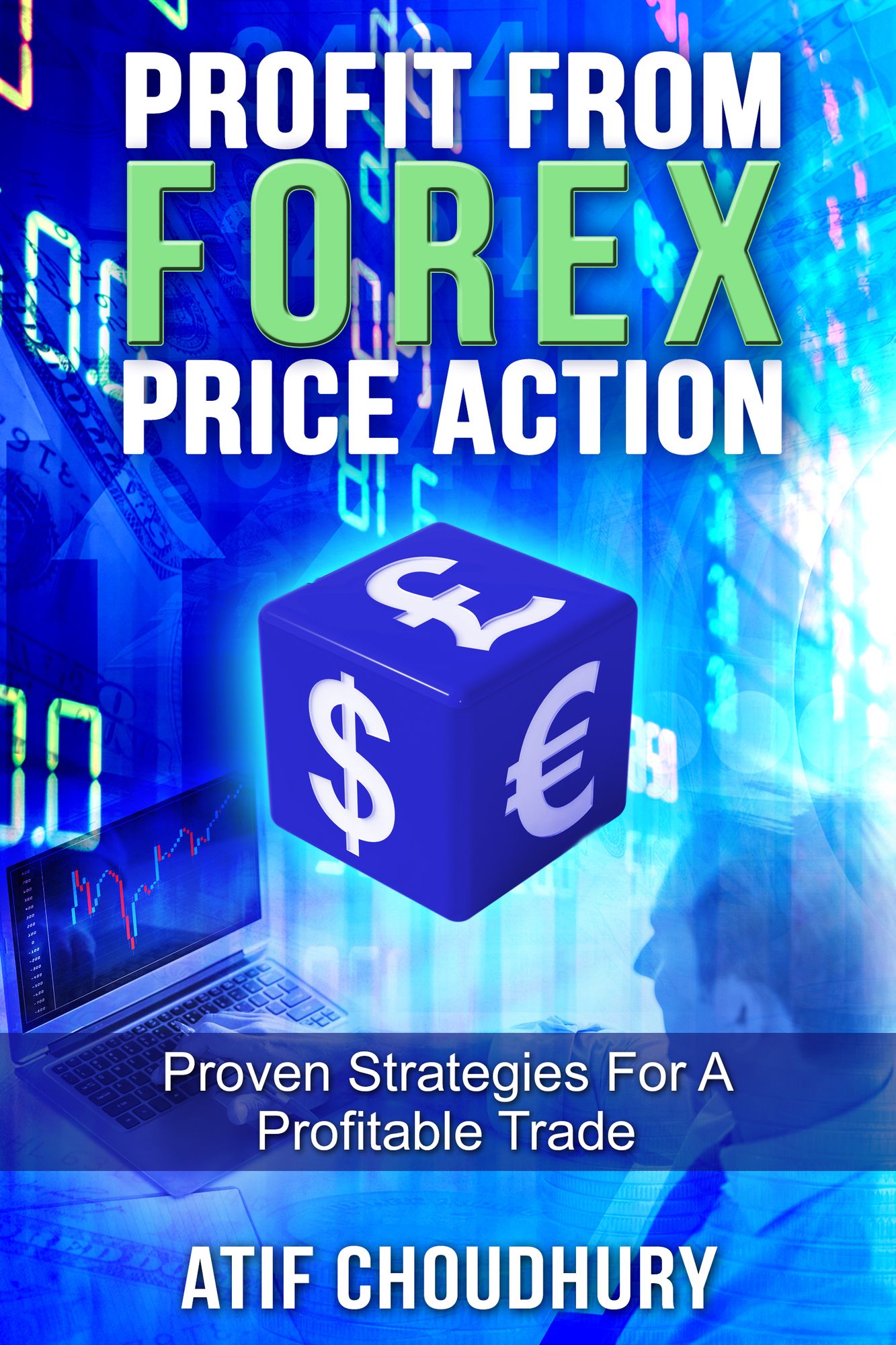 Profit From Forex Price Action: Proven Strategies For A Profitable Trade