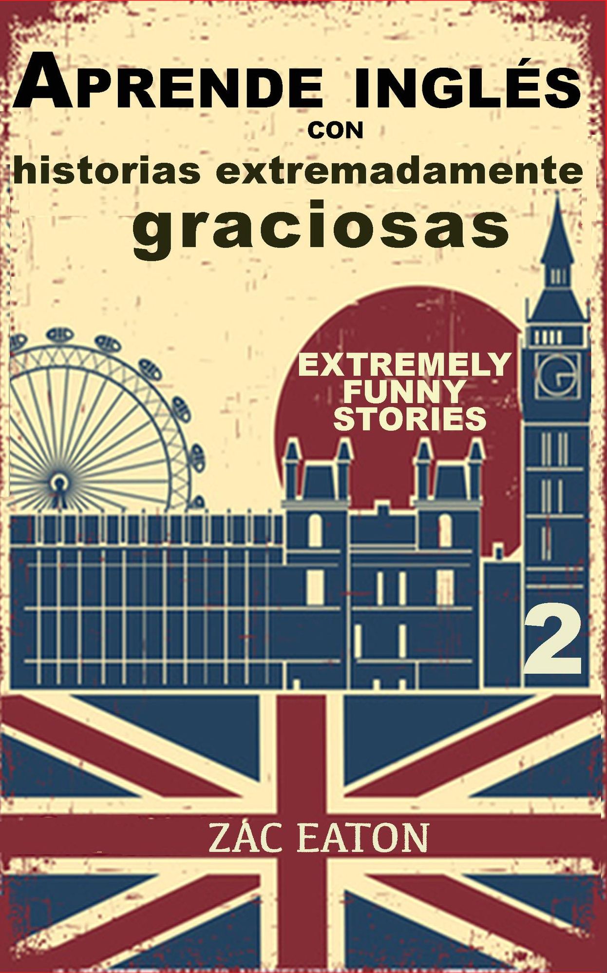 Aprende inglés con historias extremadamente graciosas - Extremely Funny Stories (2)