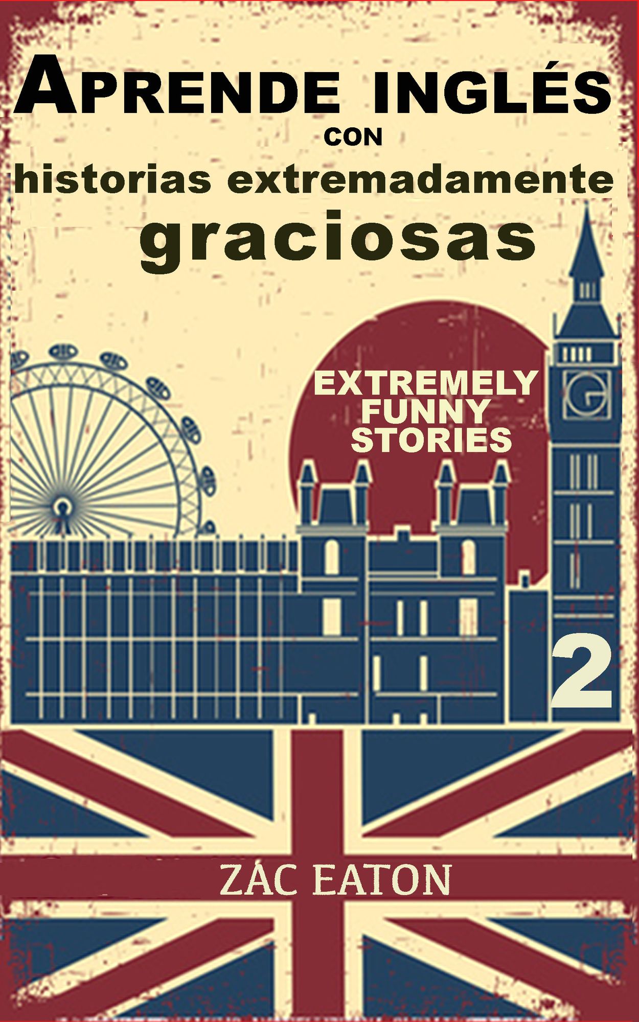 Aprende inglés con historias extremadamente graciosas - Extremely Funny Stories (2)