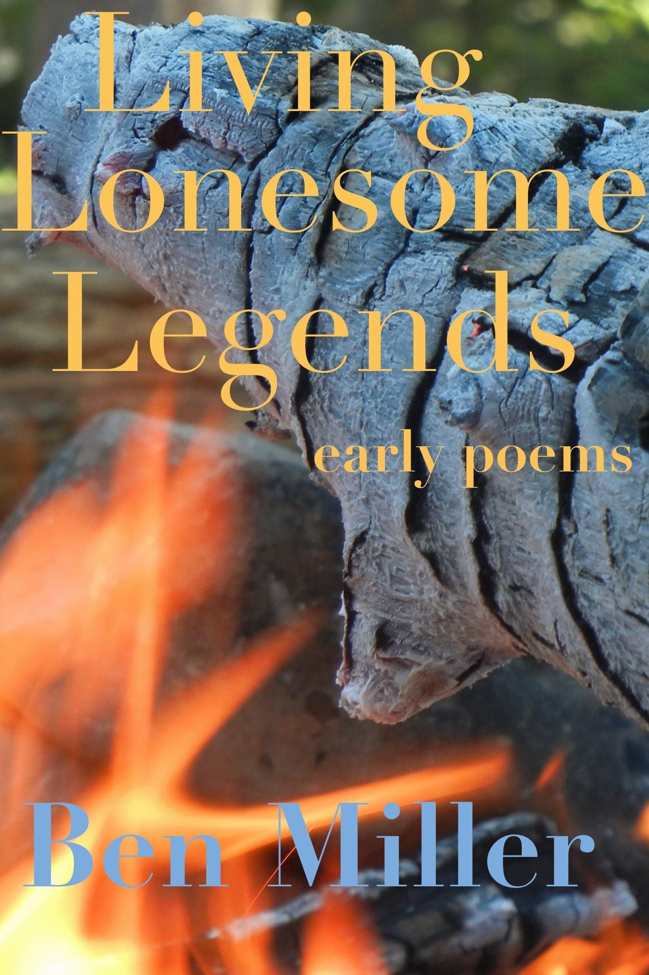 Living Lonesome Legends: Early Poems