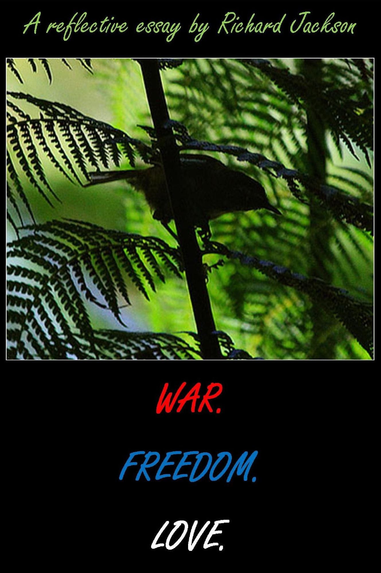 War. Freedom. Love.