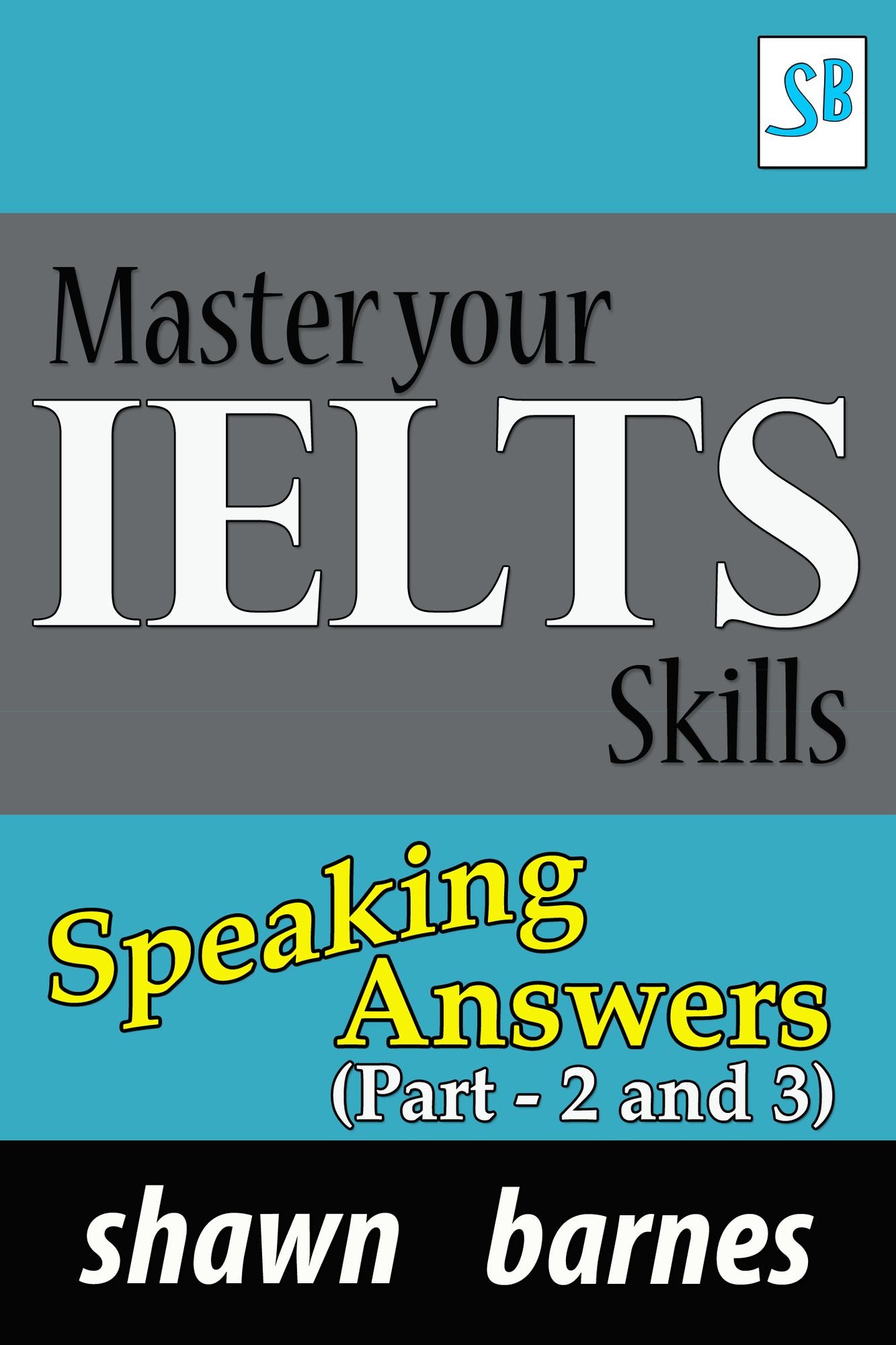 Master your IELTS Skills - Speaking Answers (Part 2 and 3)
