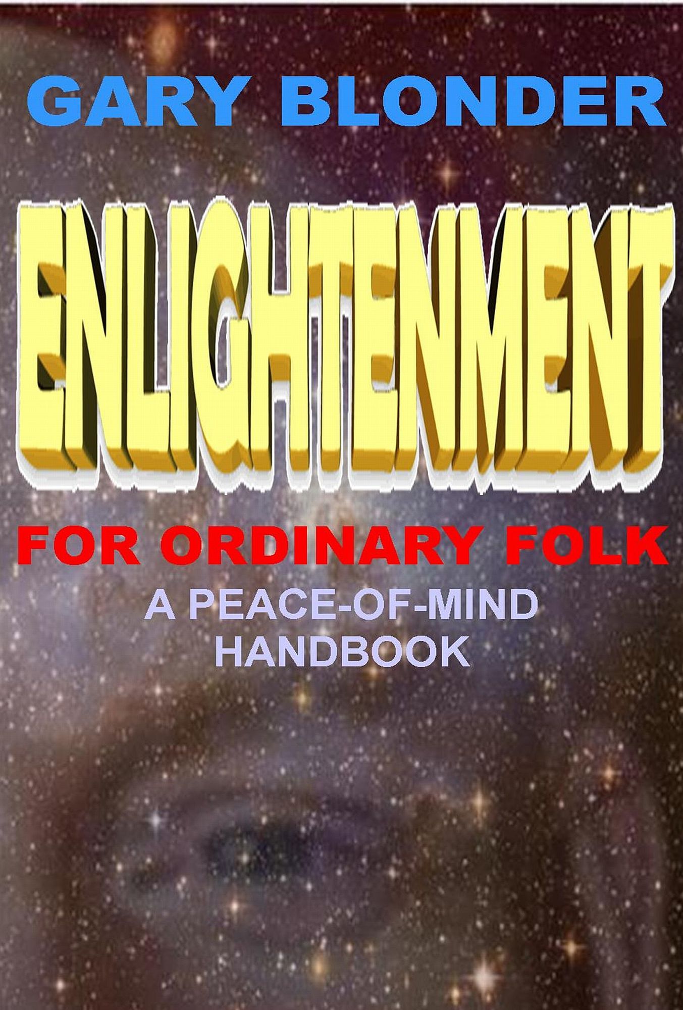 Enlightenment For Ordinary Folk: A Peace-Of-Mind Handbook