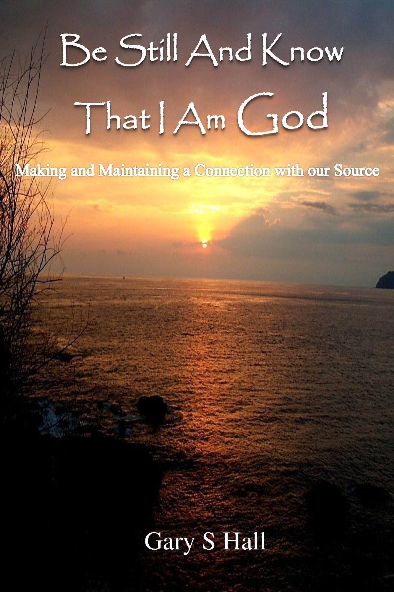 Be Still And Know That I Am God