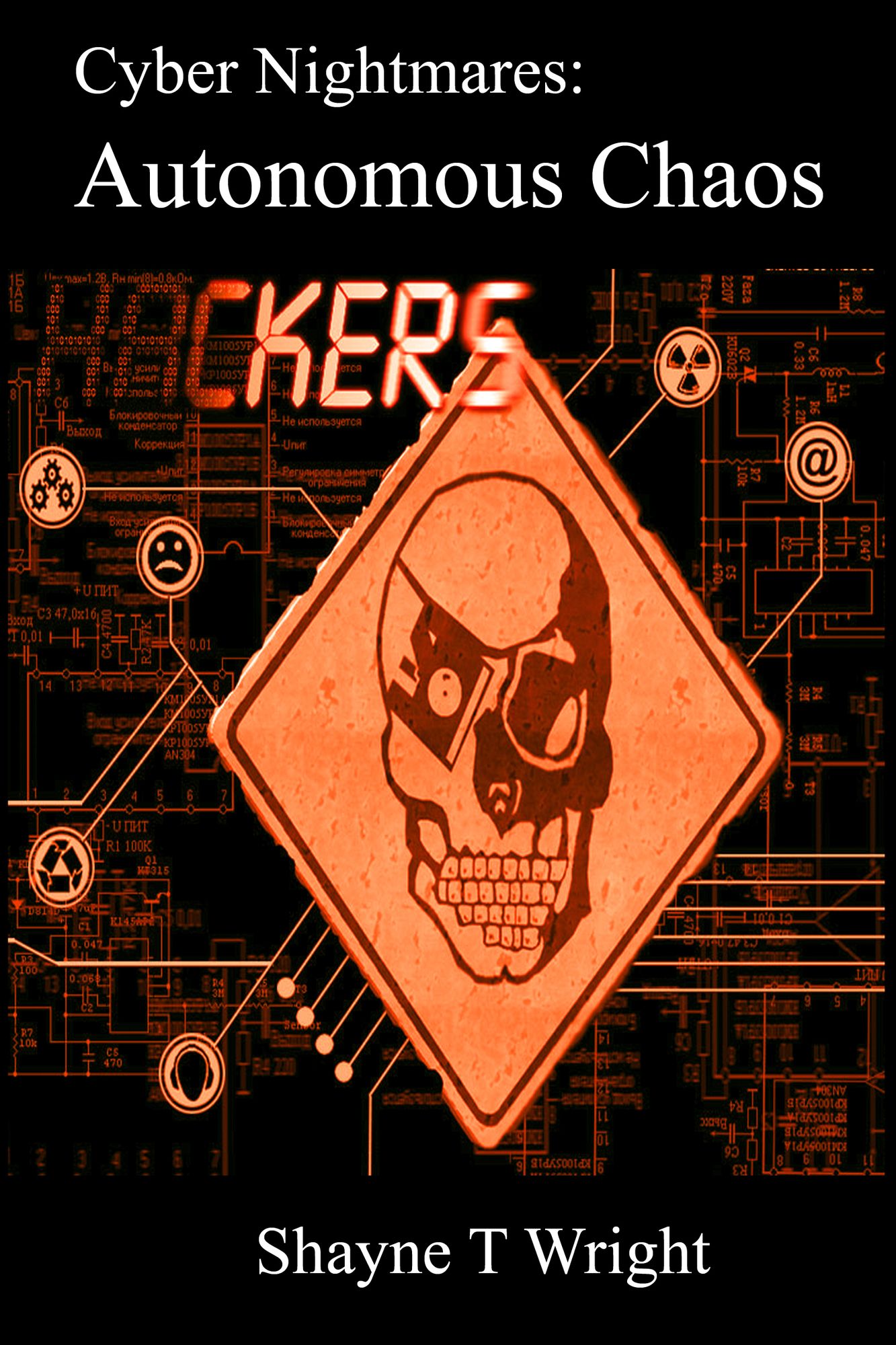 Cyber Nightmares: Autonomous Chaos