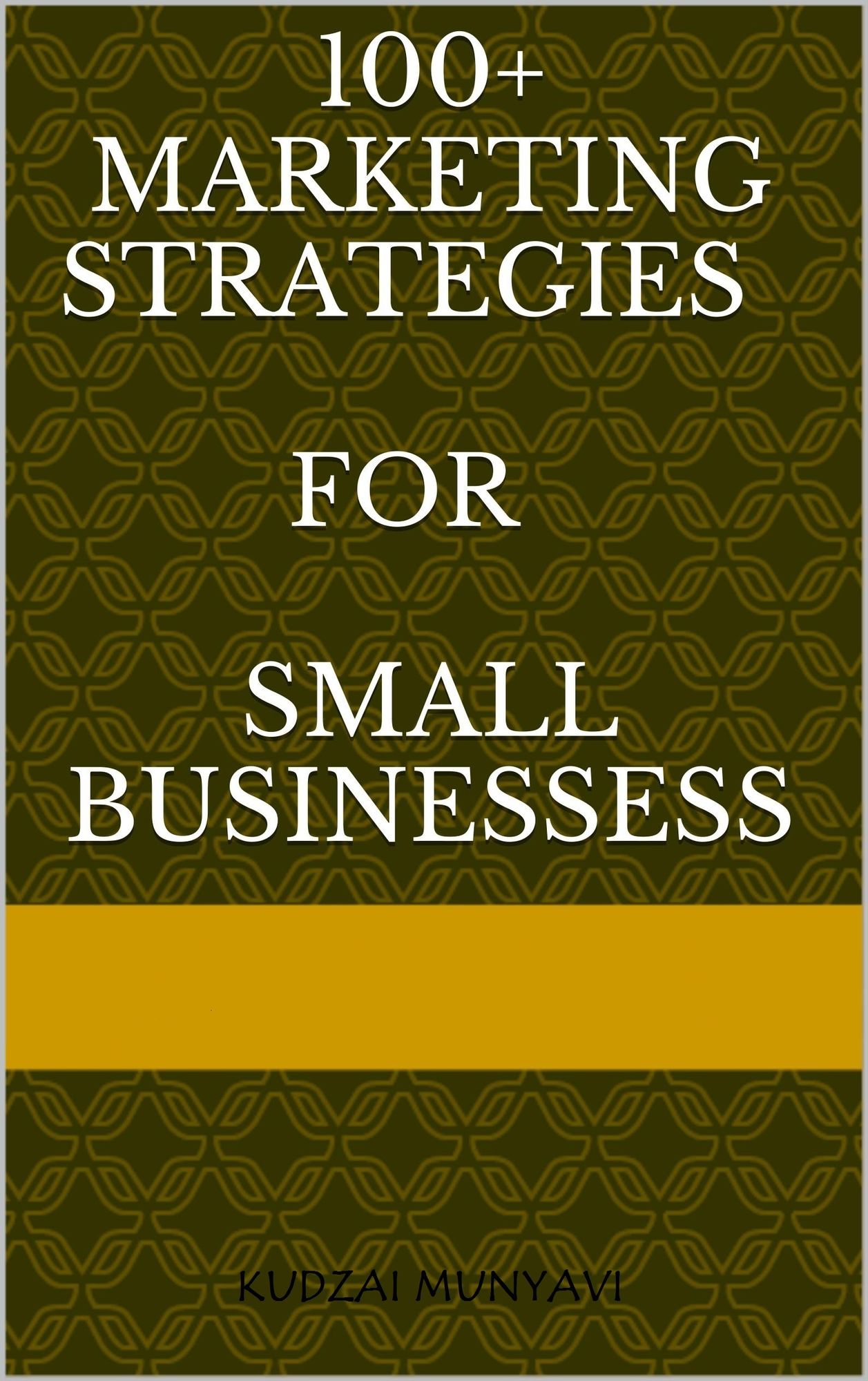 100+ Marketing Strategies for Small Businesses