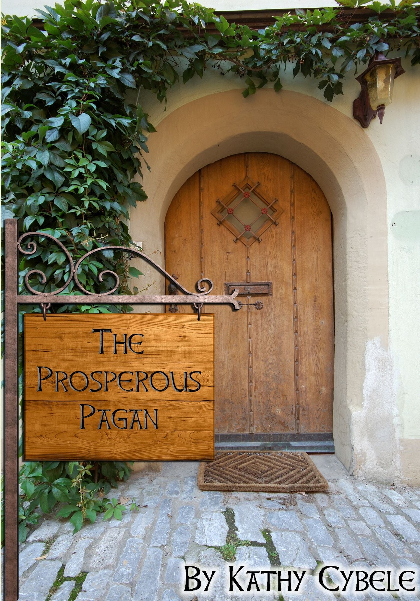 The Prosperous Pagan: How to Shed the Myth of Pagan Poverty and Thrive
