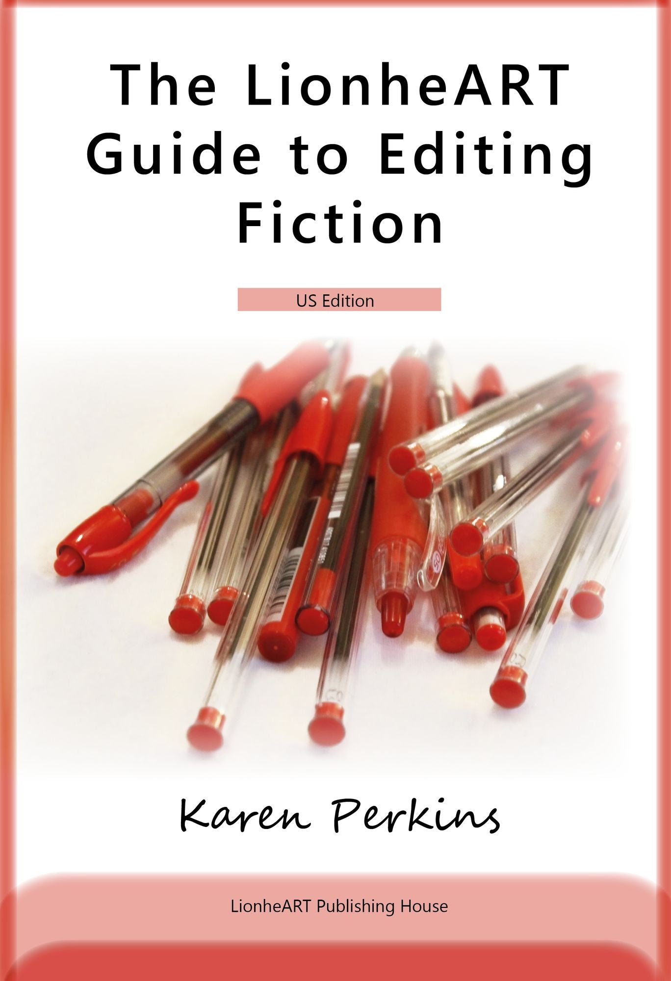The LionheART Guide to Editing Fiction: US Edition
