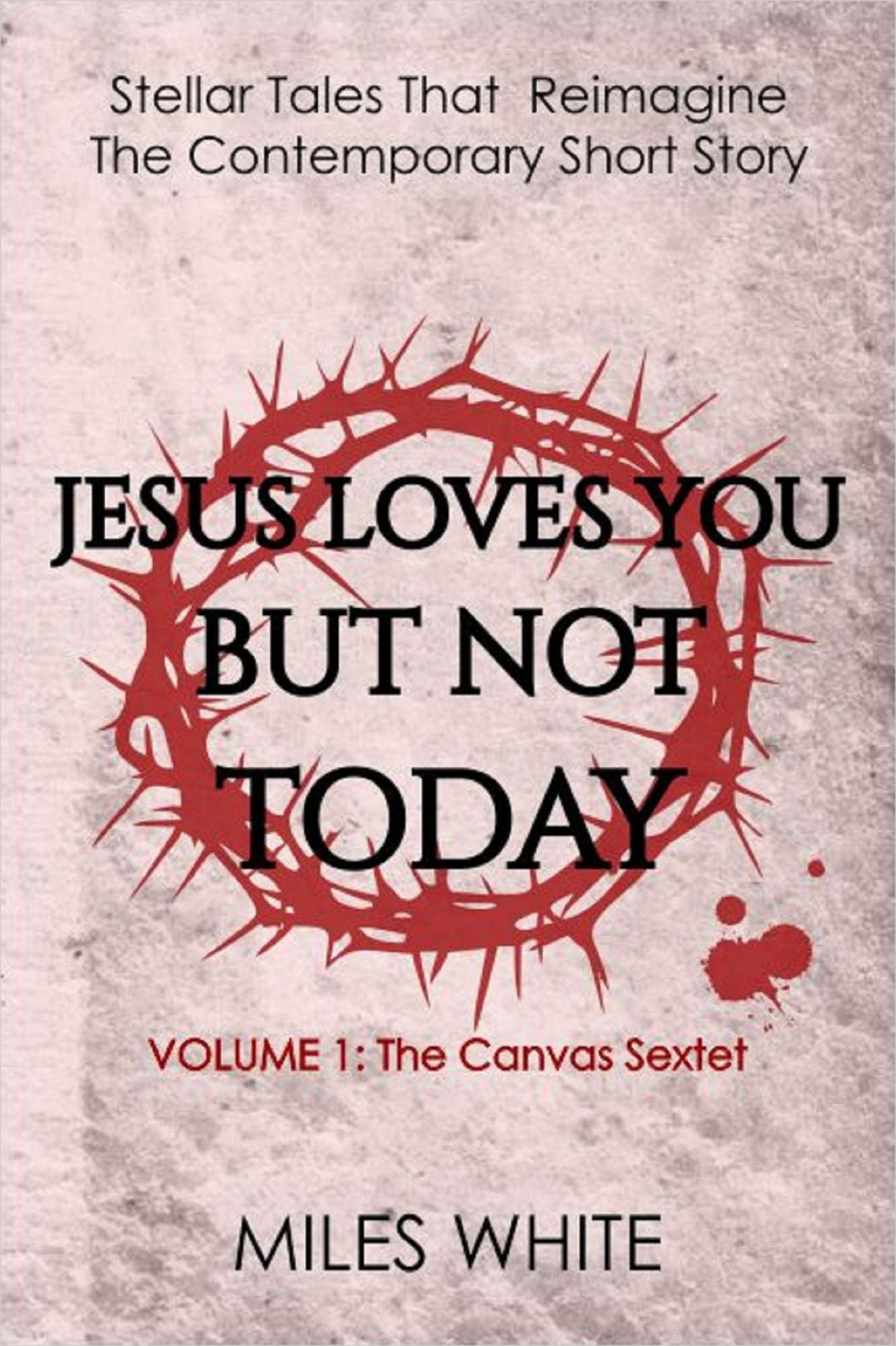 Jesus Loves You But Not Today