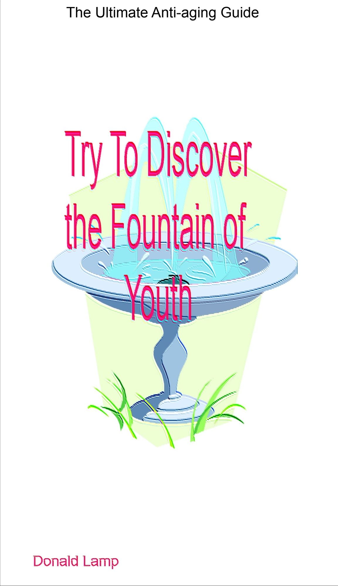 Try to Discover the Fountain of Youth