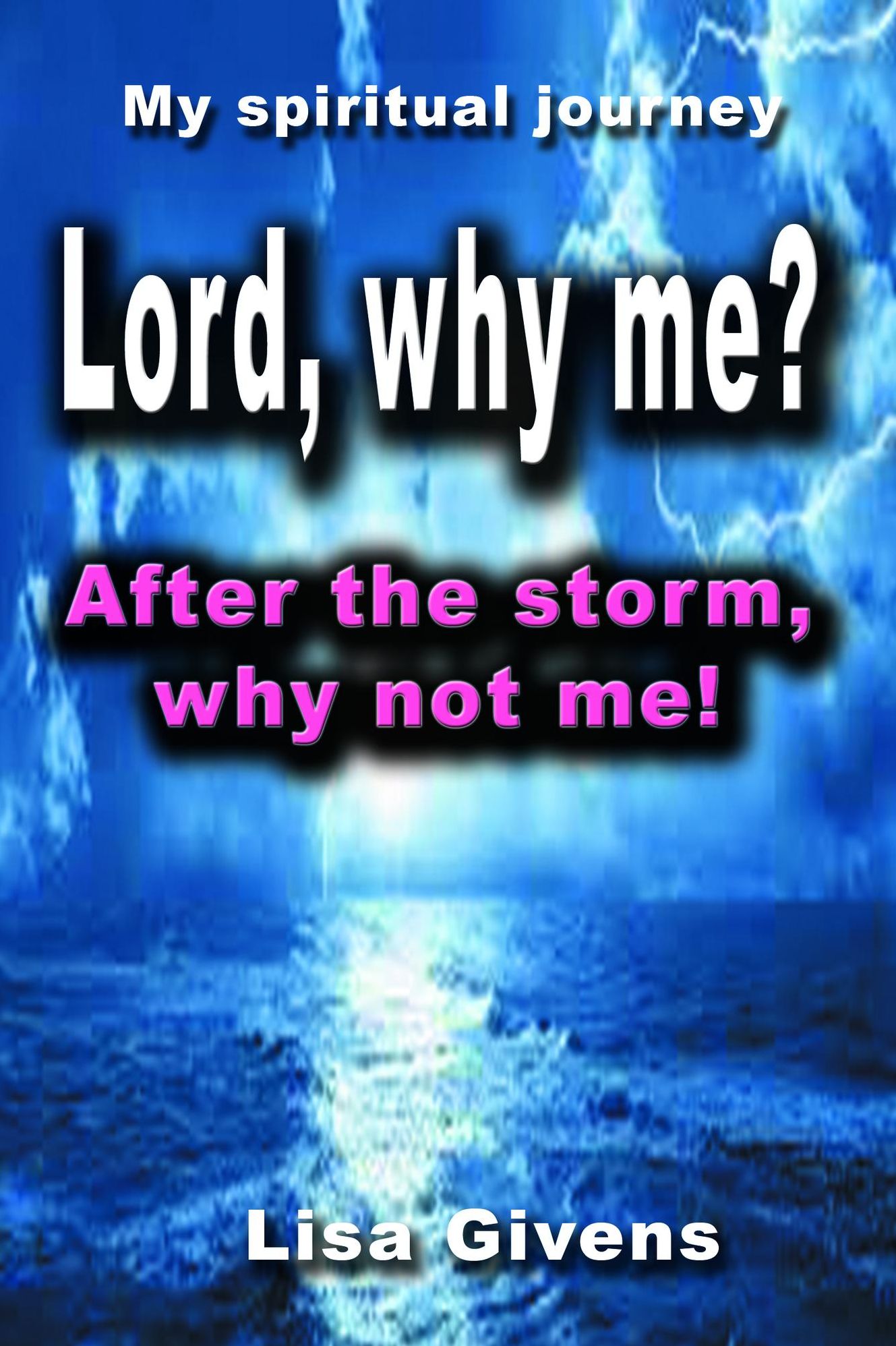 Lord, why me?